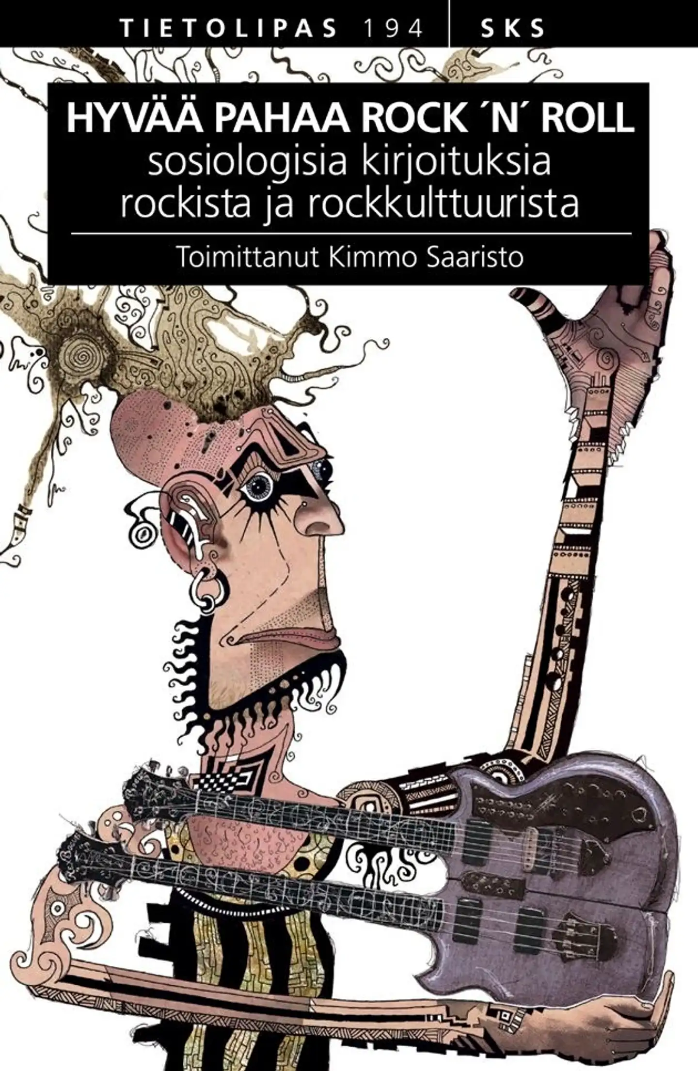 Hyvää pahaa rock'n' roll - sosiologisia kirjoituksia rockista jarockkulttuurista