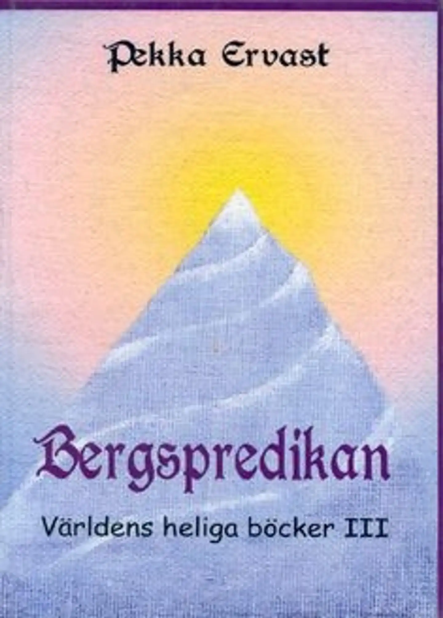 Ervast, Bergspredikan - världens heliga böcker 3
