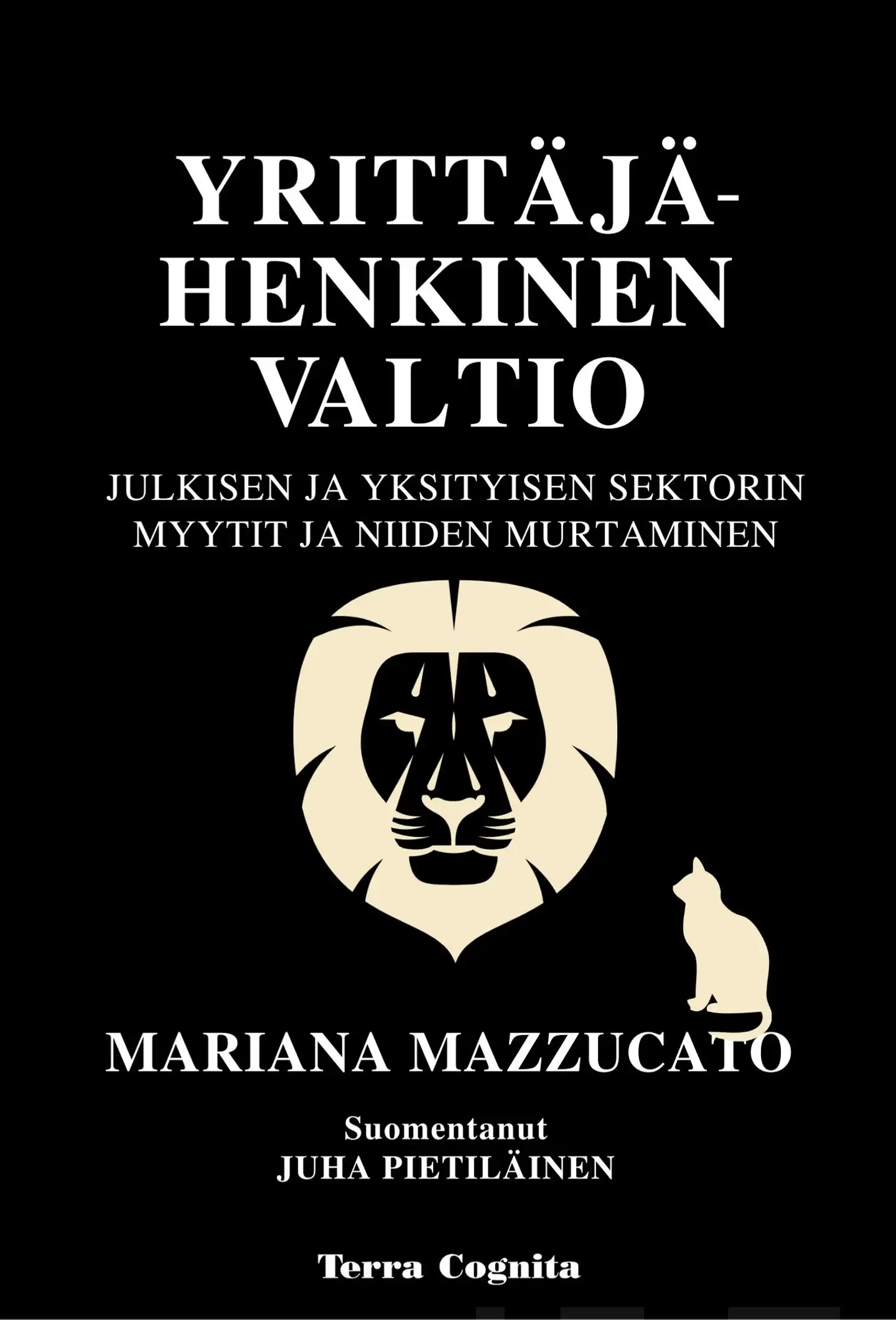 Mazzucato, Yrittäjähenkinen valtio - Julkisen ja yksityisen sektorin myytit ja niiden murtaminen