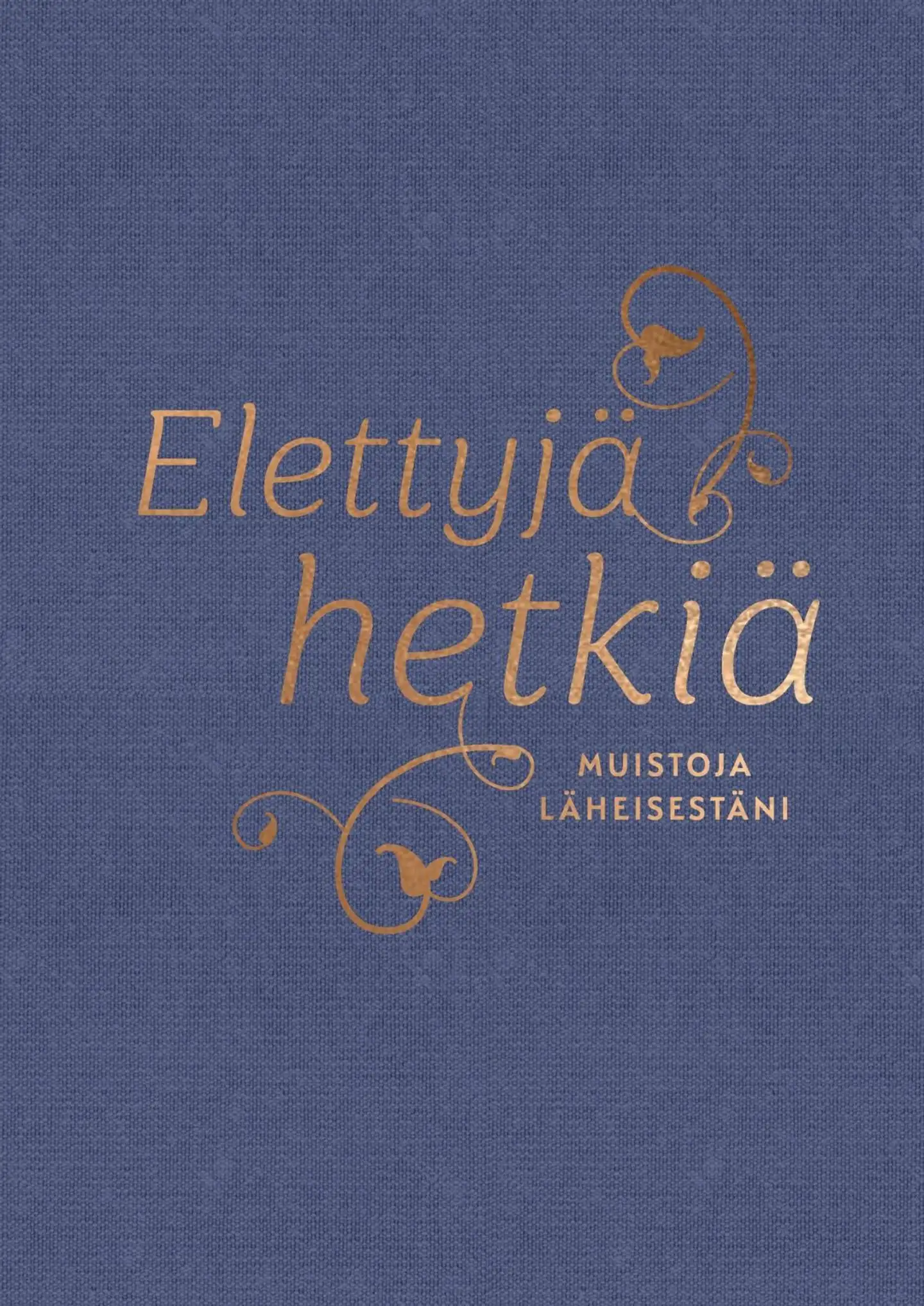 Mäkilä, Elettyjä hetkiä - Muistoja läheisestäni
