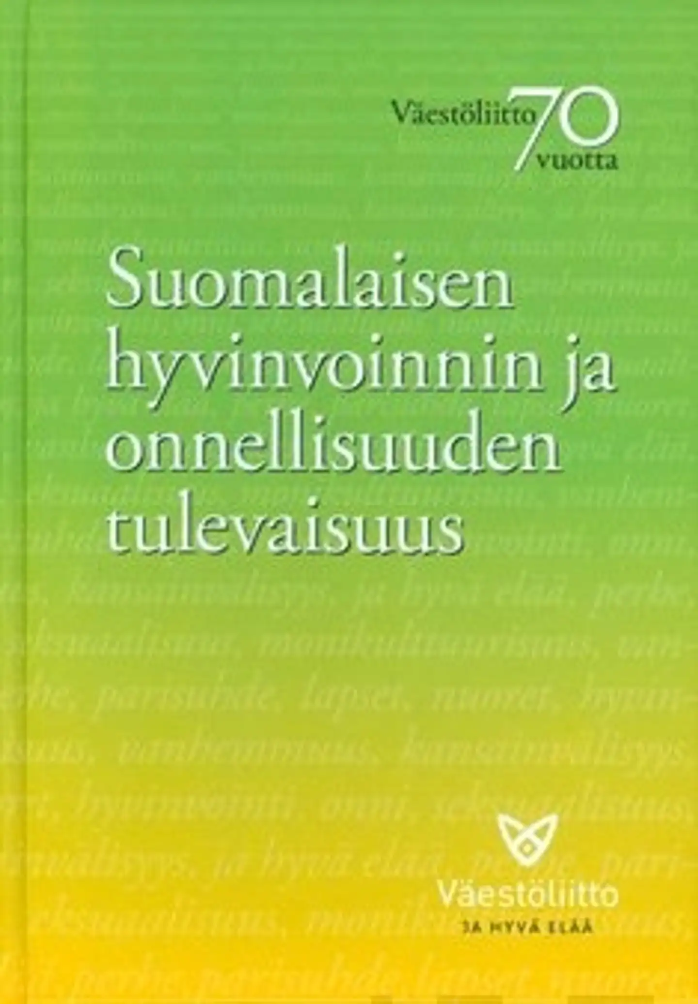 Suomalaisen hyvinvoinnin ja onnellisuuden tulevaisuus