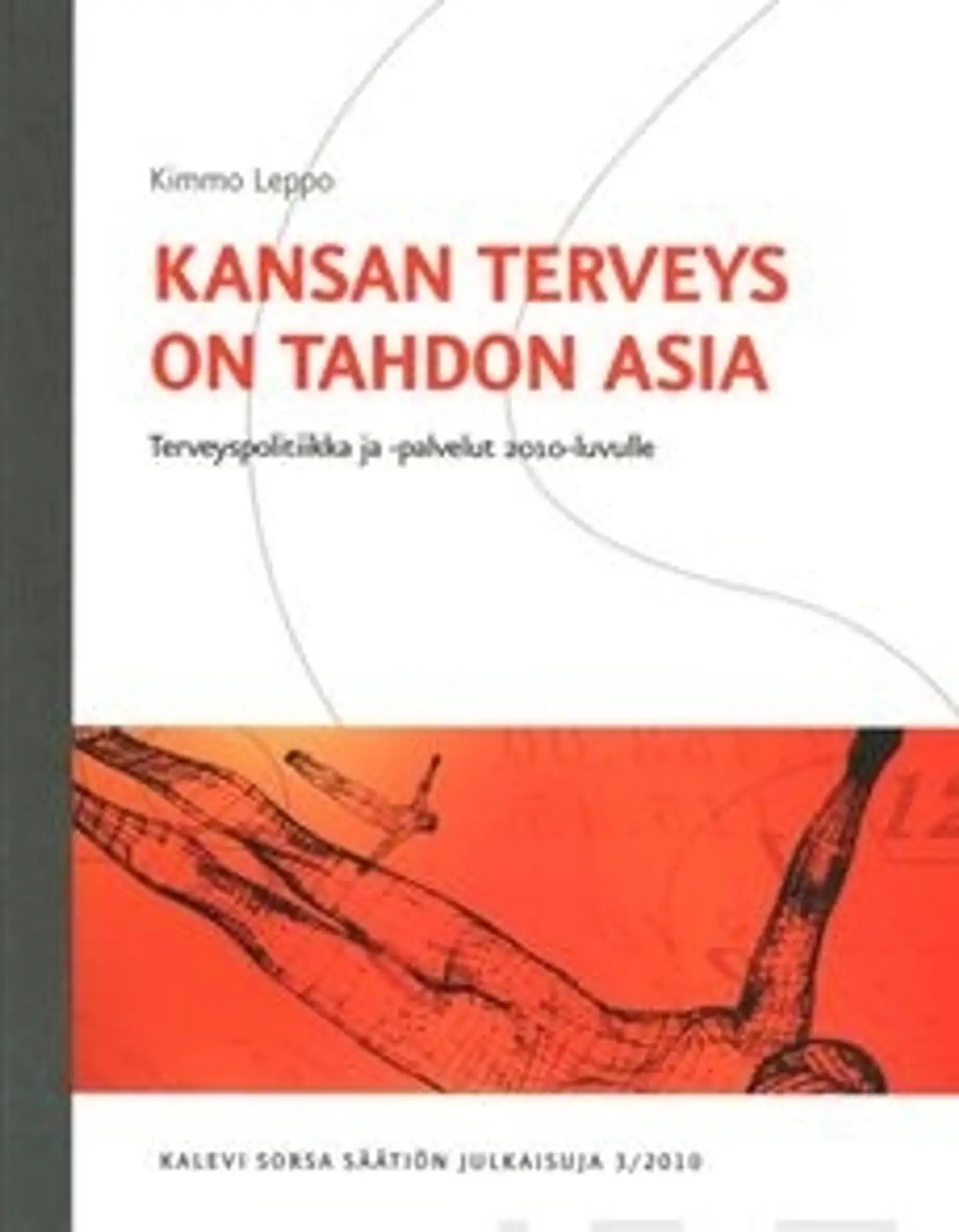 Leppo, Kansan terveys on tahdon asia - terveyspolitiikka ja -palvelut 2010-luvulle