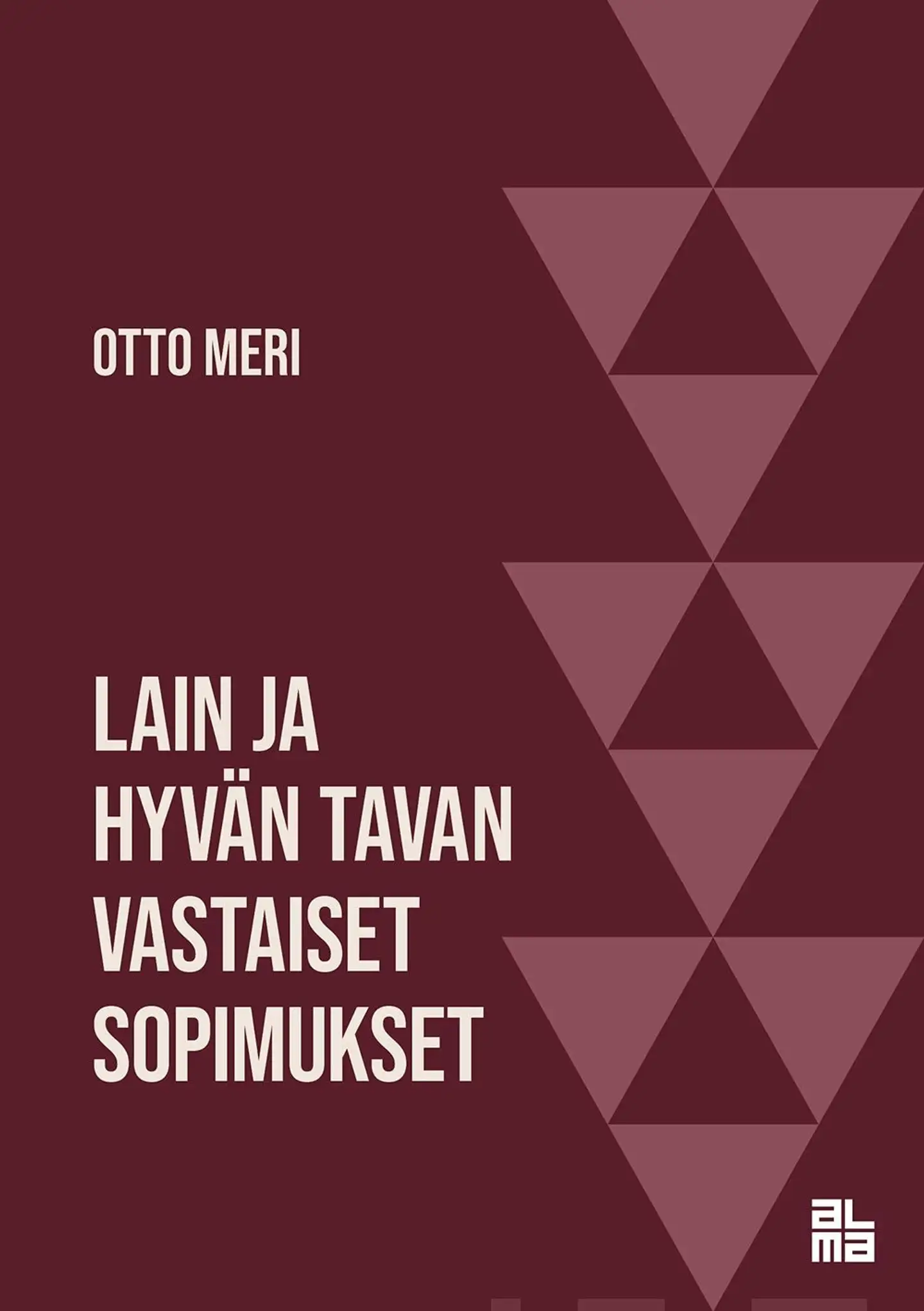 Meri, Lain ja hyvän tavan vastaiset sopimukset - Sopimusoikeudellinen tutkimus kiellonvastaisista oikeustoimista ja niiden oikeusvaikutuksista