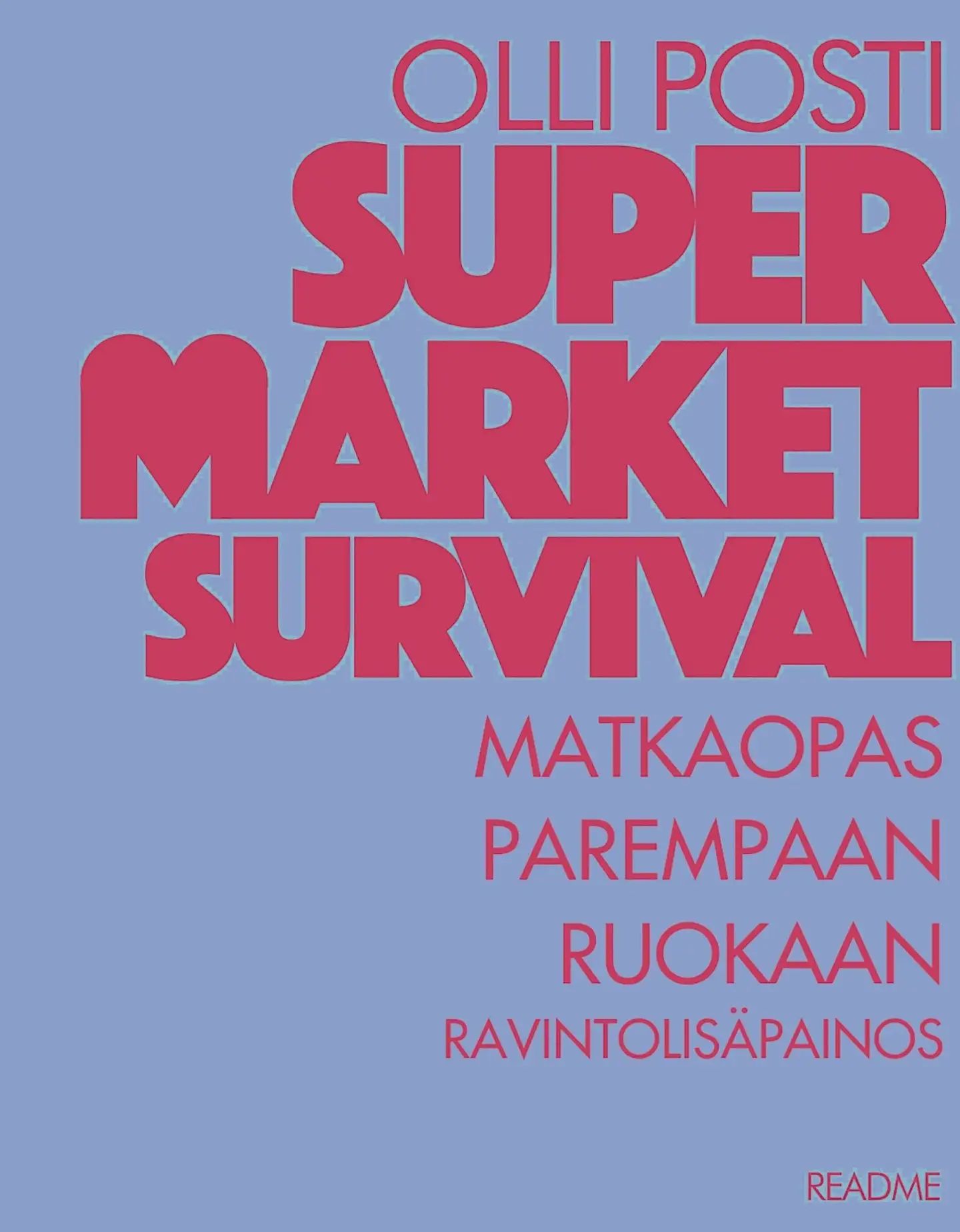 Posti, Supermarket survival - matkaopas parempaan ruokaan - Ravintolisäpainos