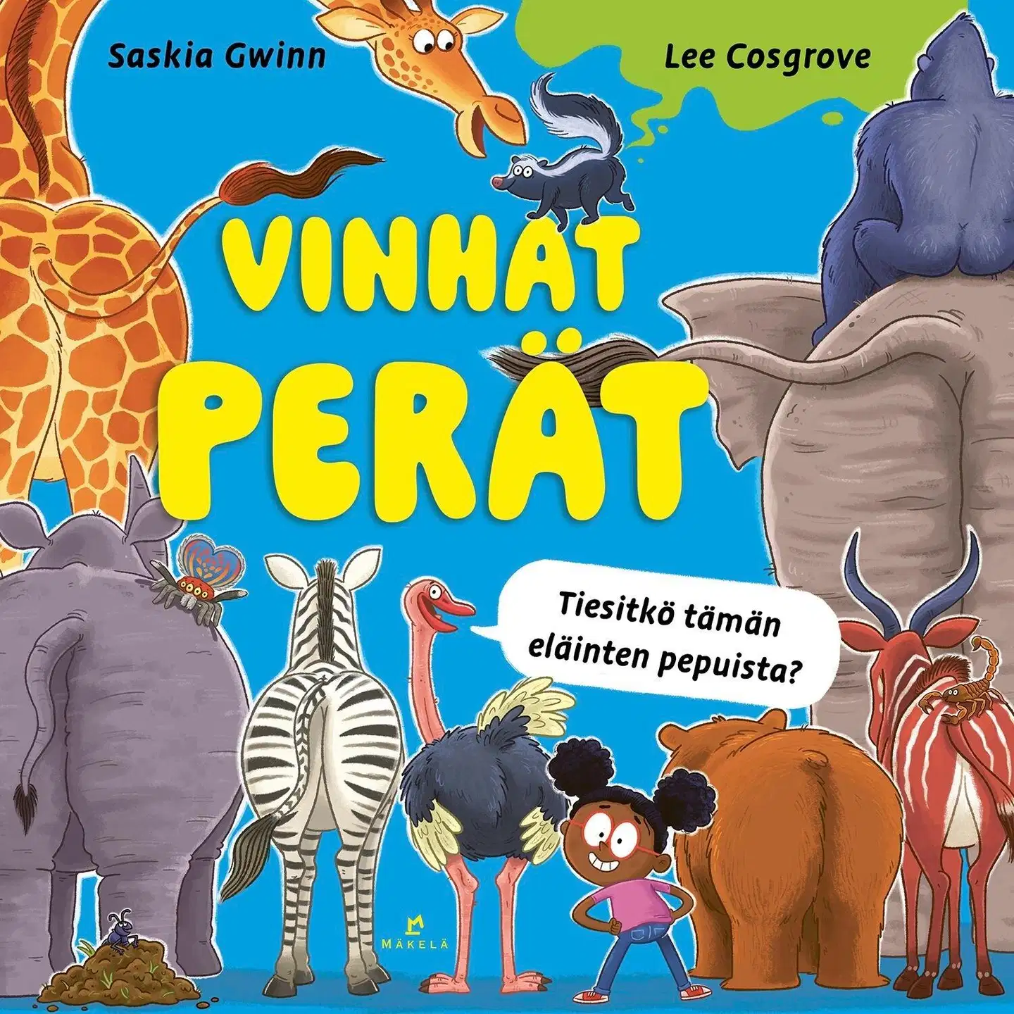 Gwinn, Vinhat perät (Tiesitkö tämän eläinten pepuista?)