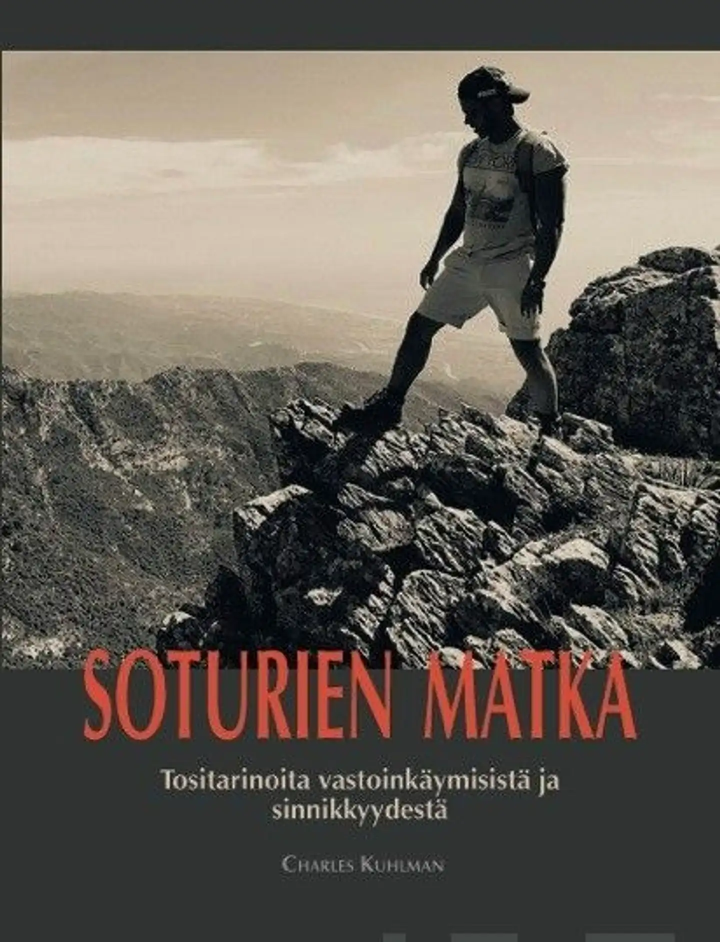 Kuhlman, Soturien matka - Tositarinoita vastoinkäymisistä ja sinnikkyydestä