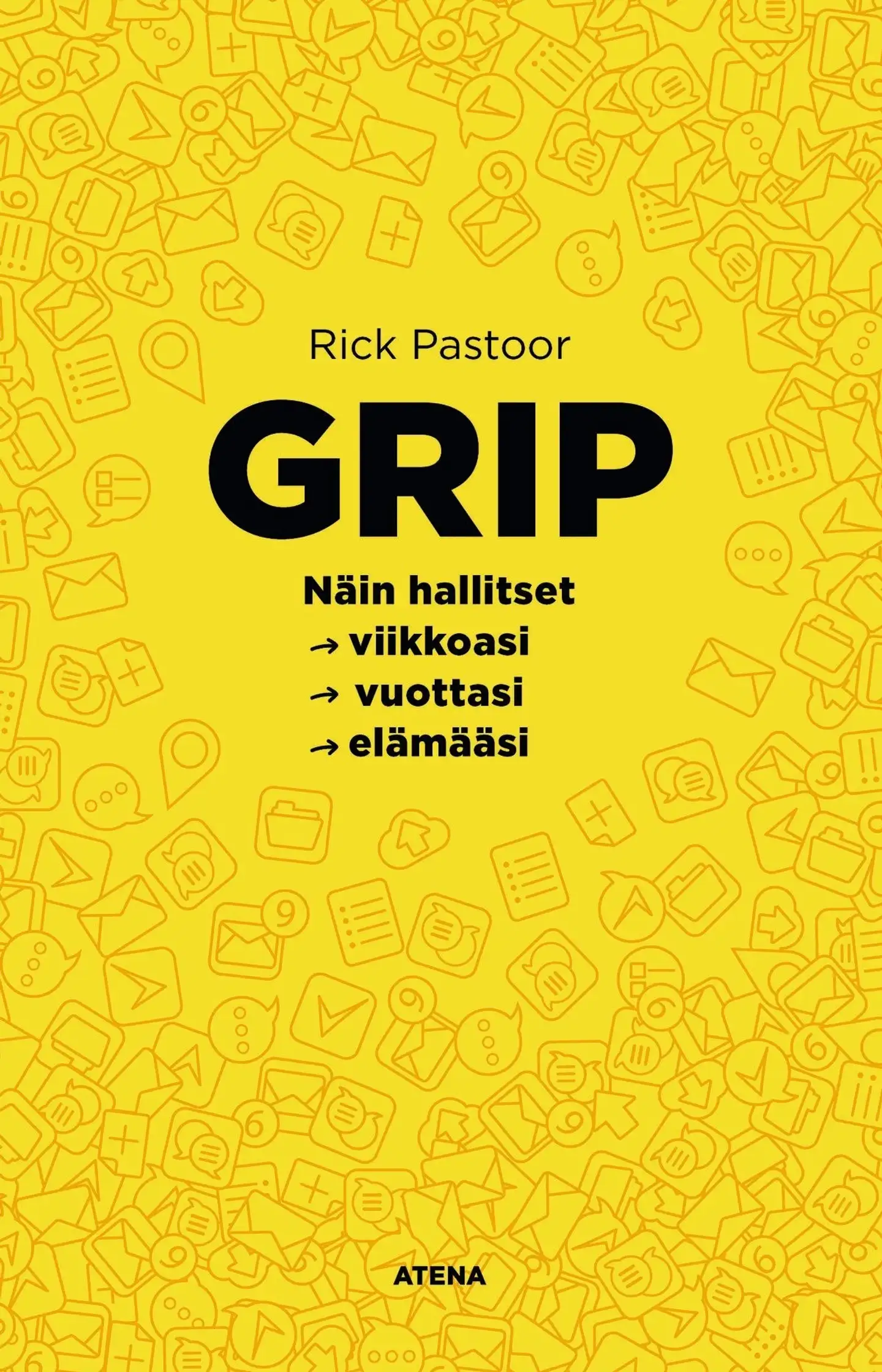 Pastoor, Grip. Näin hallitset viikkoasi, vuottasi, elämääsi