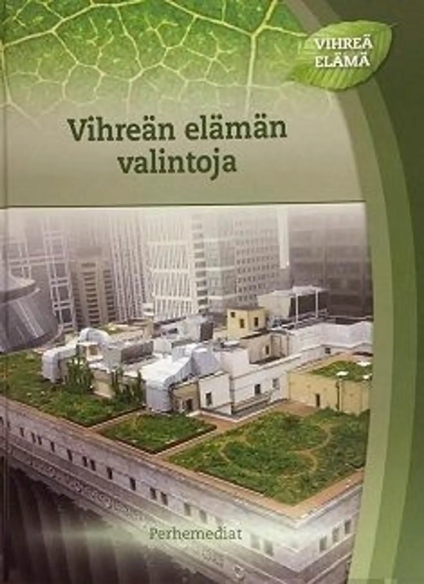 Vihreän elämän valintoja