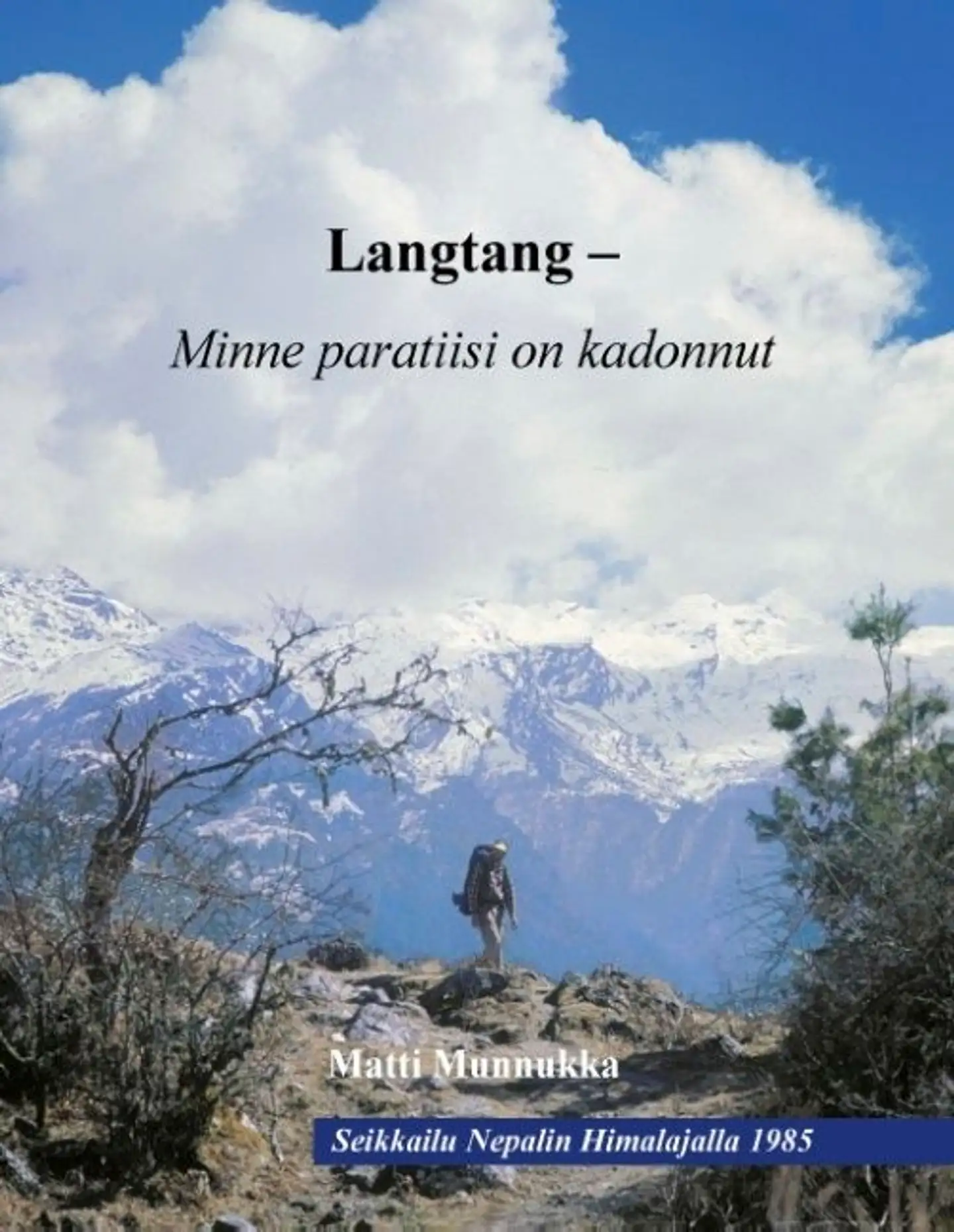 Munnukka, Langtang - Minne paratiisi on kadonnut - Nepalin Himalajalla pyhien lamojen ja mystisten lumimiesten laaksossa