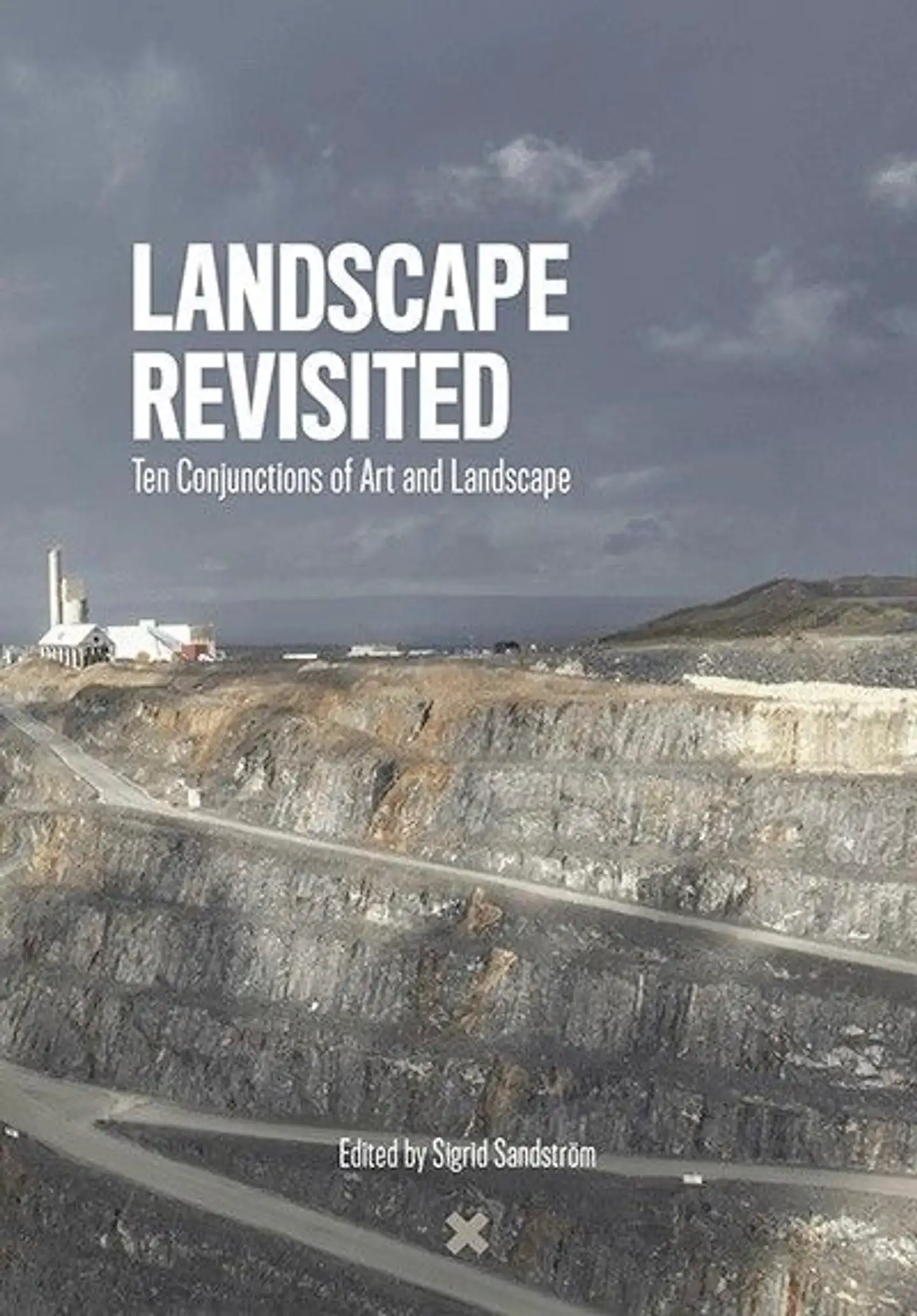 Landscape Revisited - Ten Conjunctions of Art and Landscape