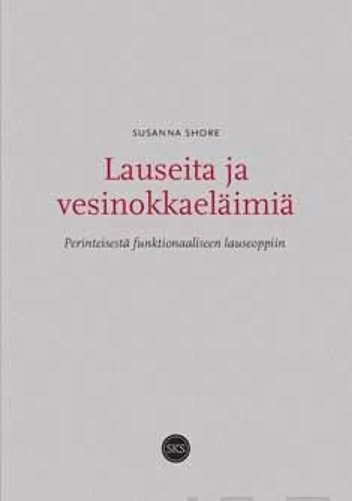 Shore, Lauseita ja vesinokkaeläimiä - Perinteisestä funktionaaliseen lauseoppiin