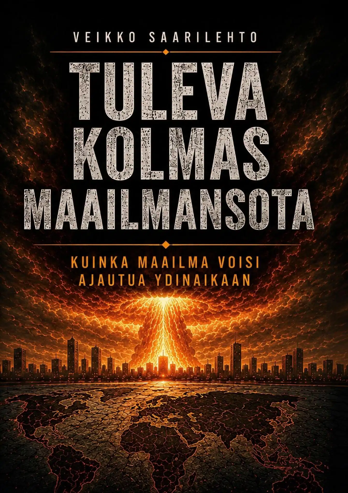 Saarilehto, Tuleva Kolmas Maailmansota - Kuinka maailma voisi ajautua ydinaikaan