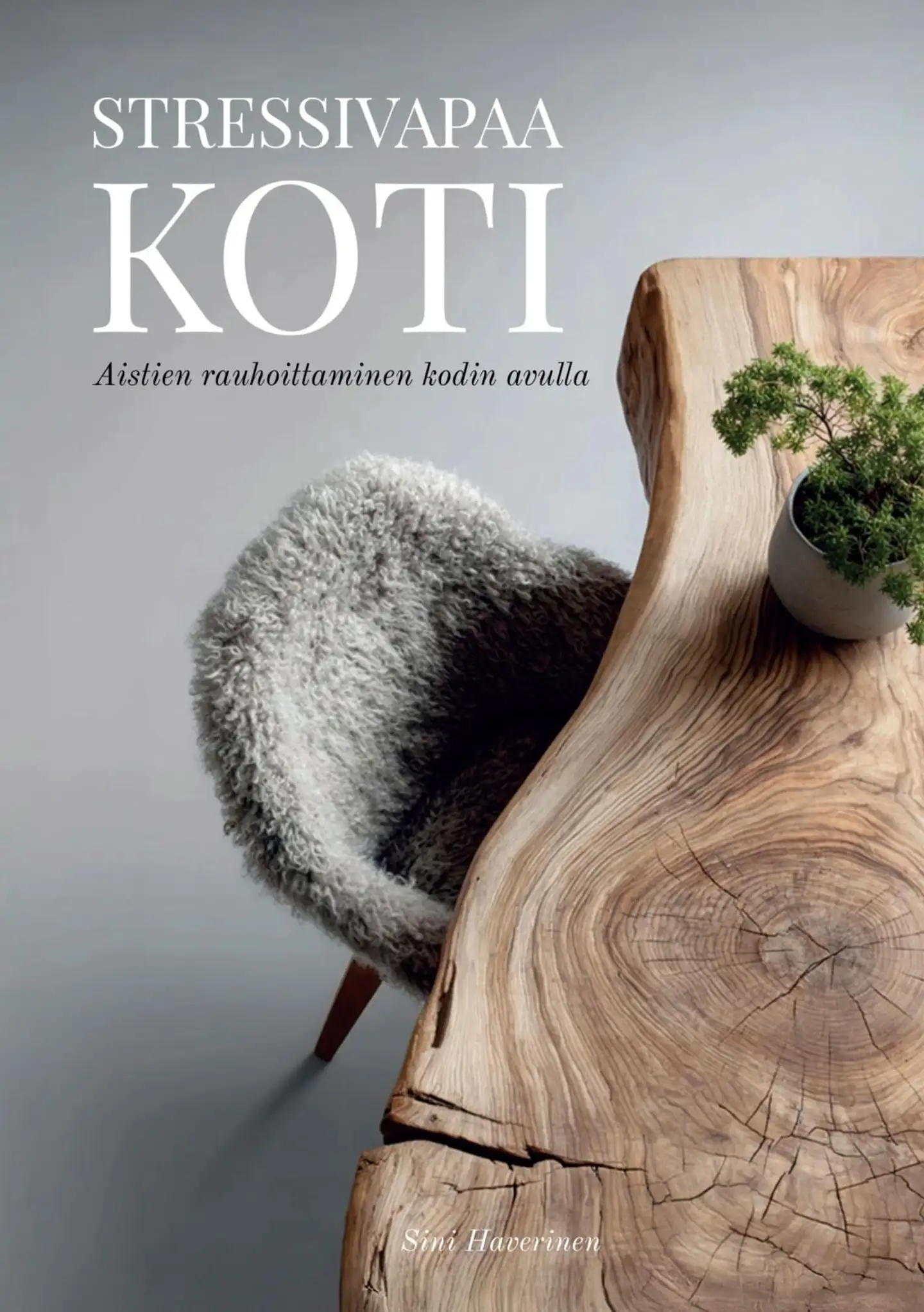 Haverinen, Stressivapaa koti - Aistien rauhoittaminen kodin avulla