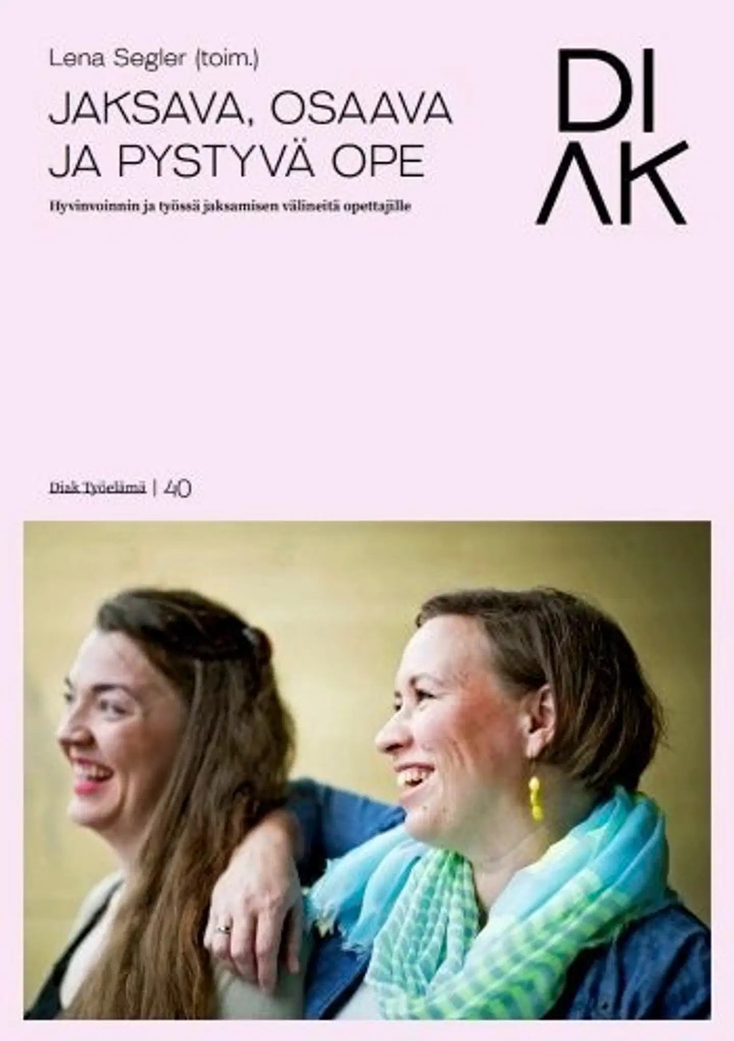 Jaksava, osaava ja pystyvä ope - Hyvinvoinnin ja työssä jaksamisen välineitä opettajille