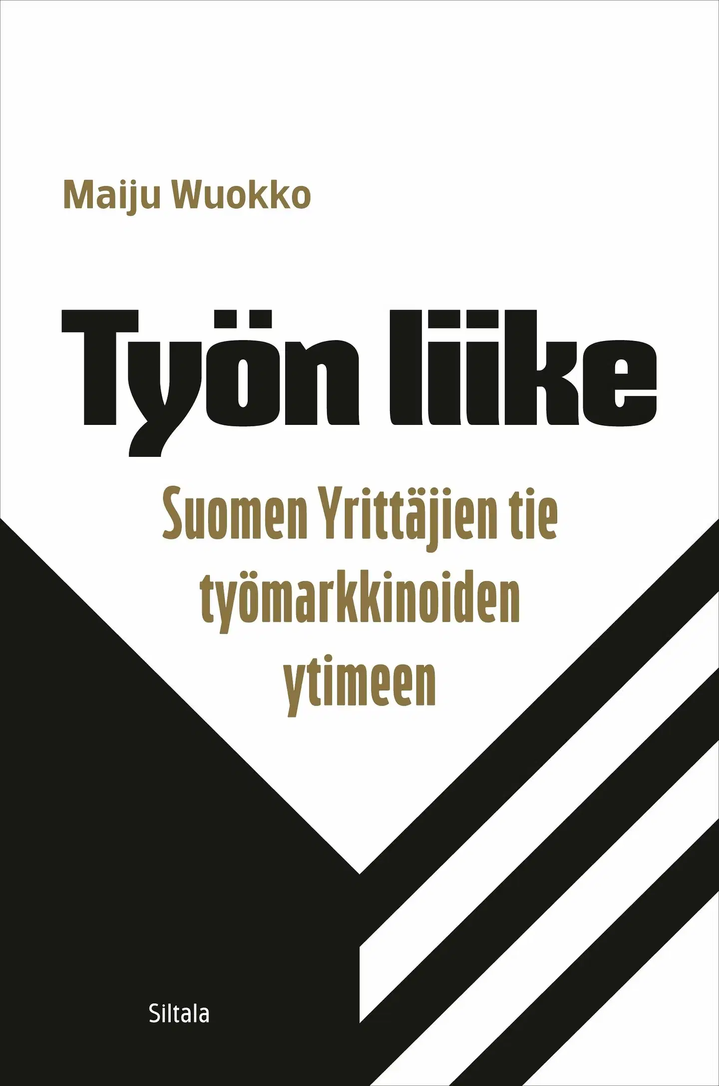 Wuokko, Työn liike. Suomen Yrittäjien tie työmarkkinoiden ytimeen