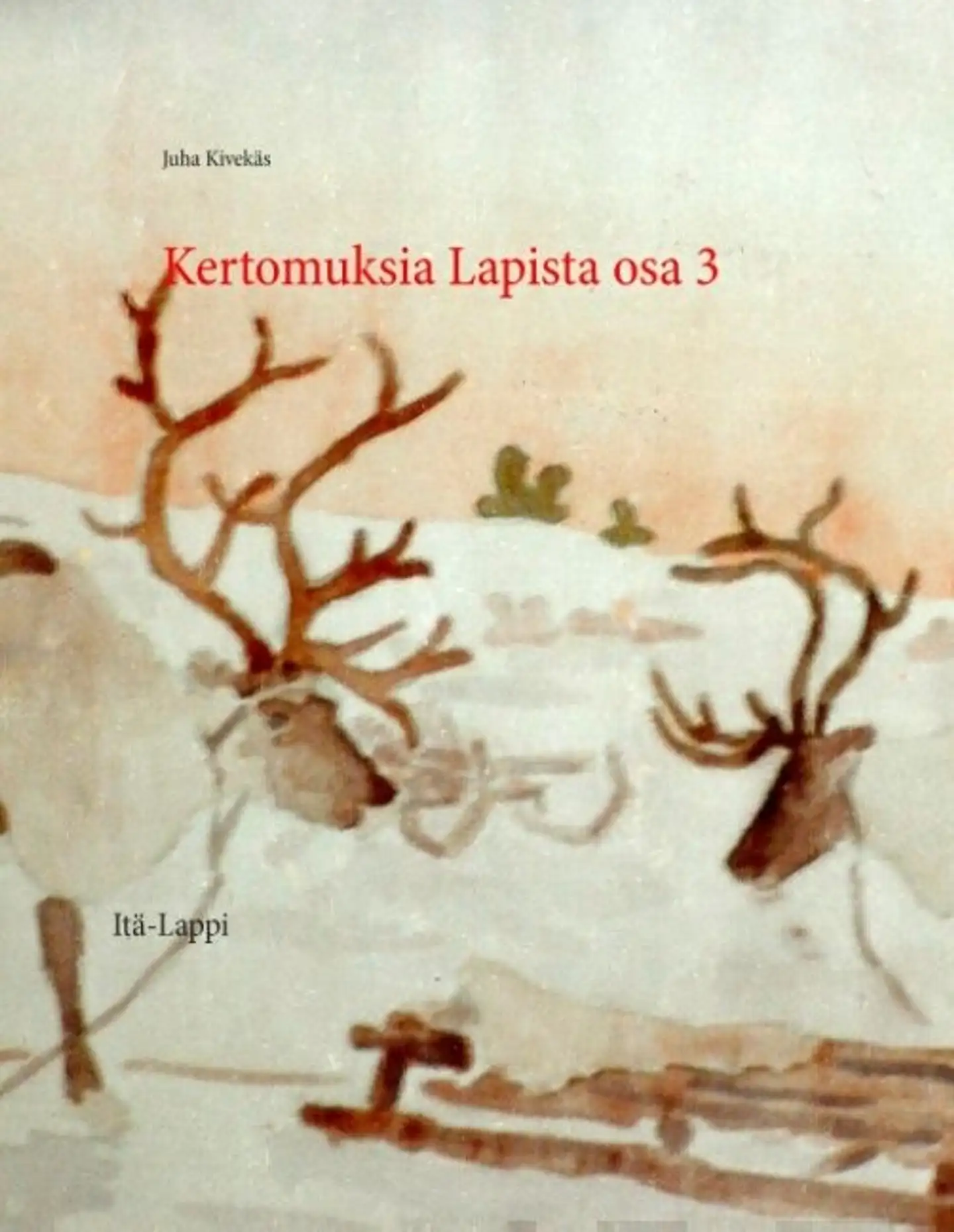 Kivekäs, Kertomuksia Lapista osa 3 - Itä-Lappi