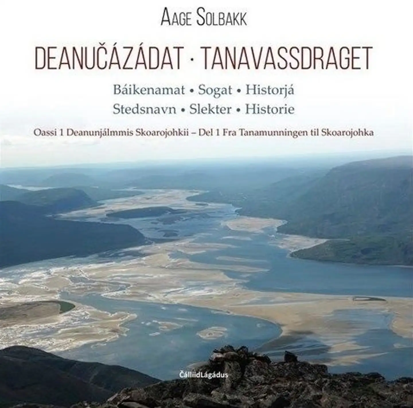 Solbakk, Deanučázádat :  báikenamat, sogat, historjá – Tanavassdraget : - stedsnavn, slekter, historie - Oassi 1, Deanunjálmmis Skoarojohkii = Del 1, Fra Tanamunningen til Skoarojohka