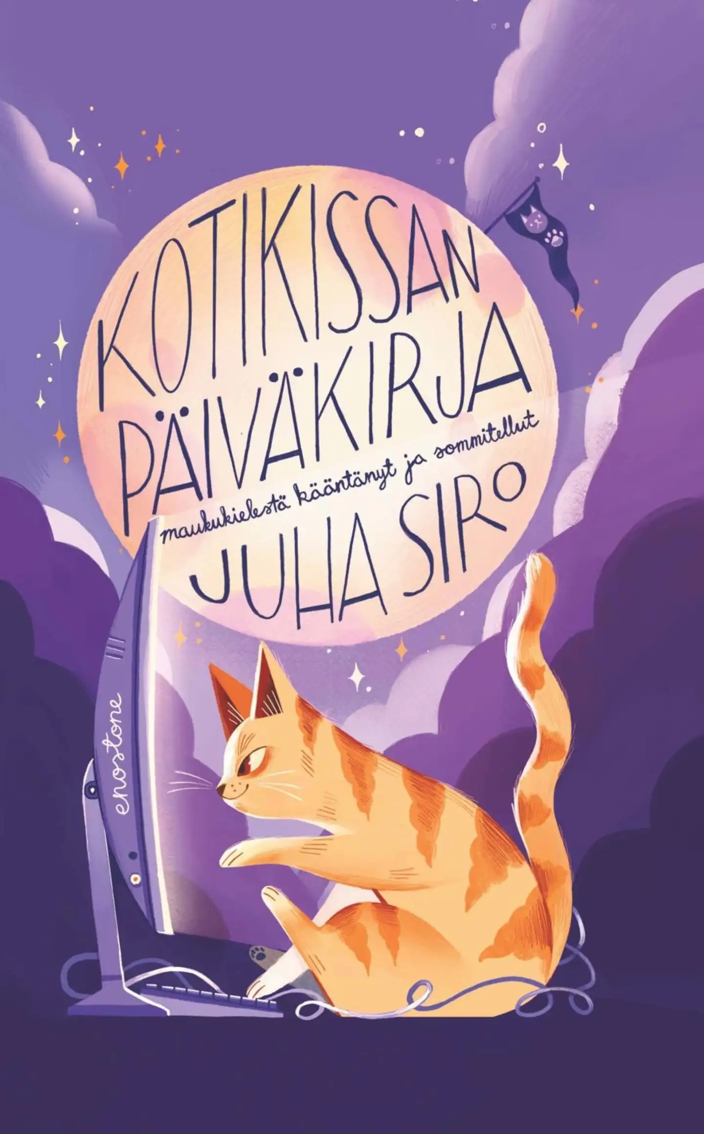 Siro, Kotikissan päiväkirja - Maukukielestä kääntänyt ja sommitellut Juha Siro