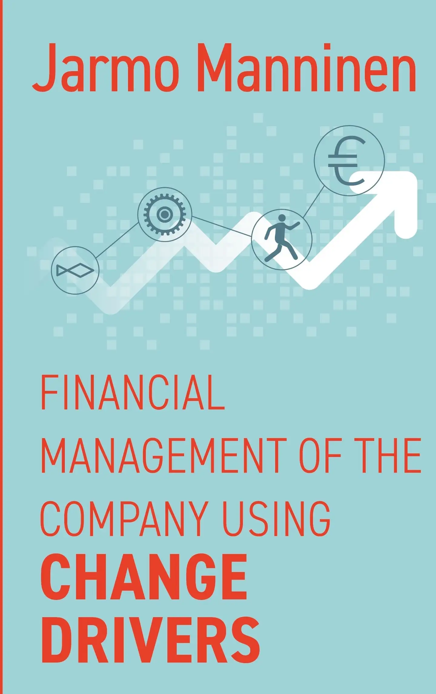 Manninen, Financial management of the company using change drivers