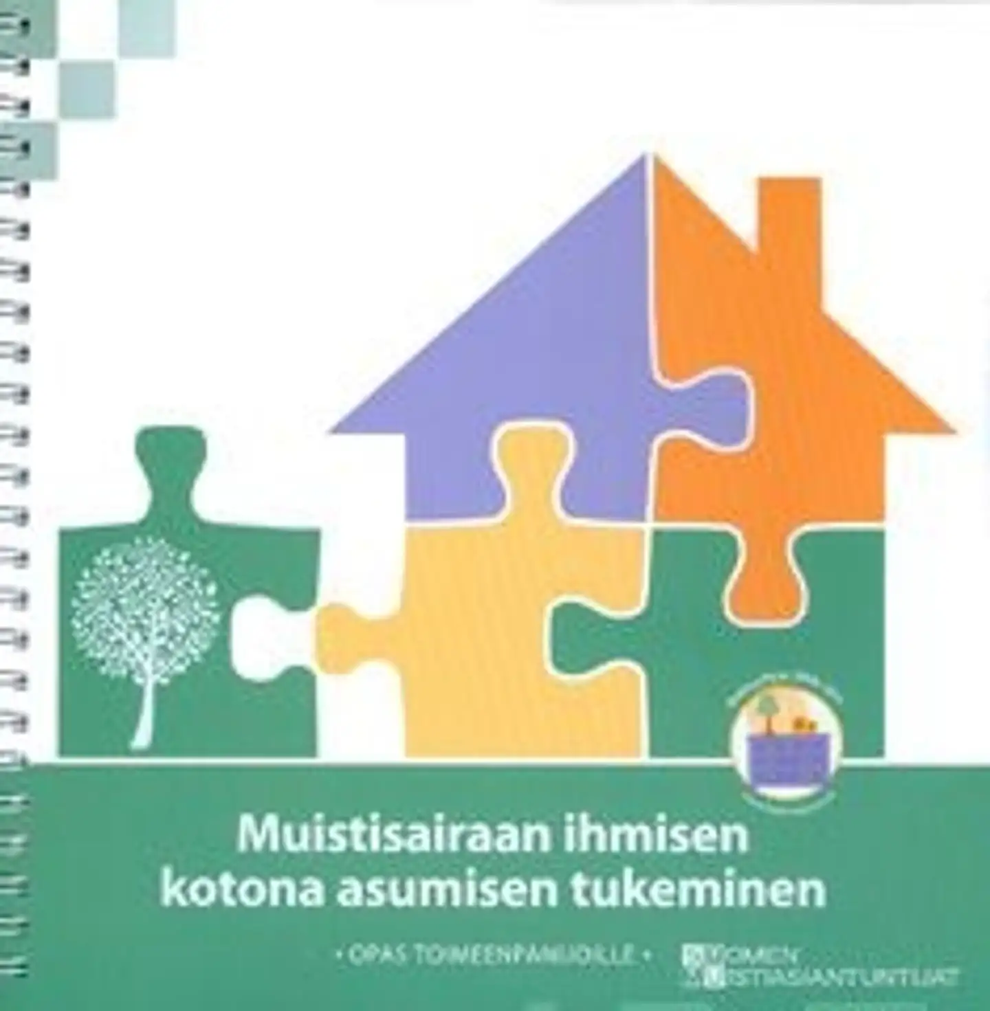 Toljamo, Muistisairaan ihmisen kotona asumisen tukeminen - opas toimeenpanijoille