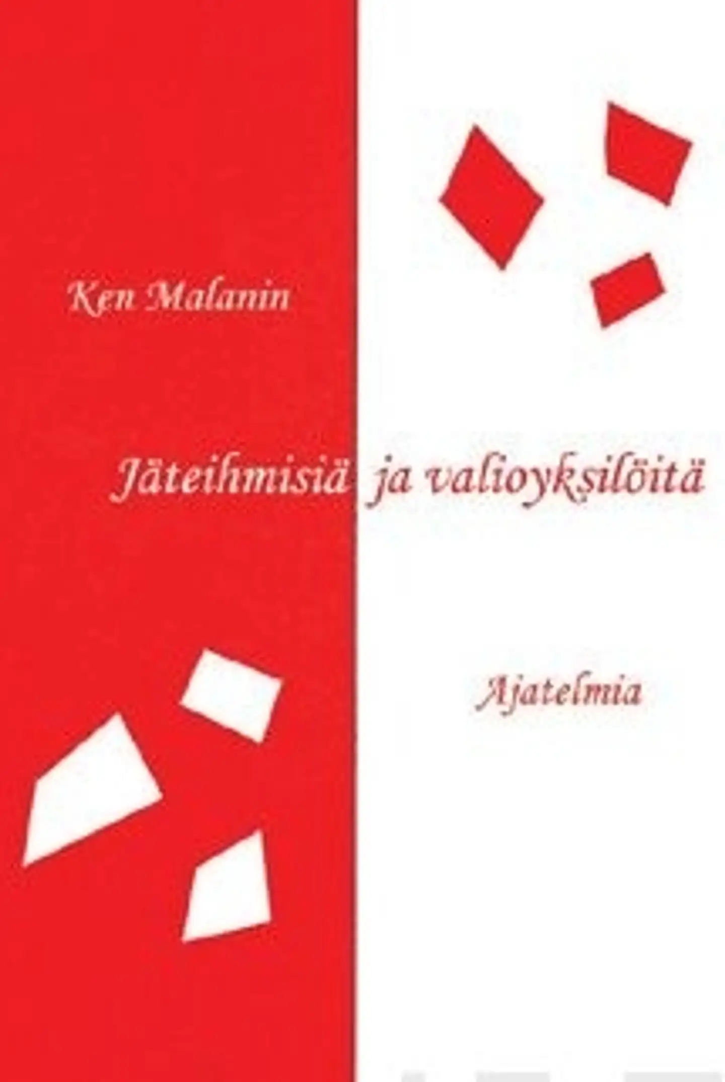 Malanin, Jäteihmisiä ja valioyksilöitä - ajatelmia