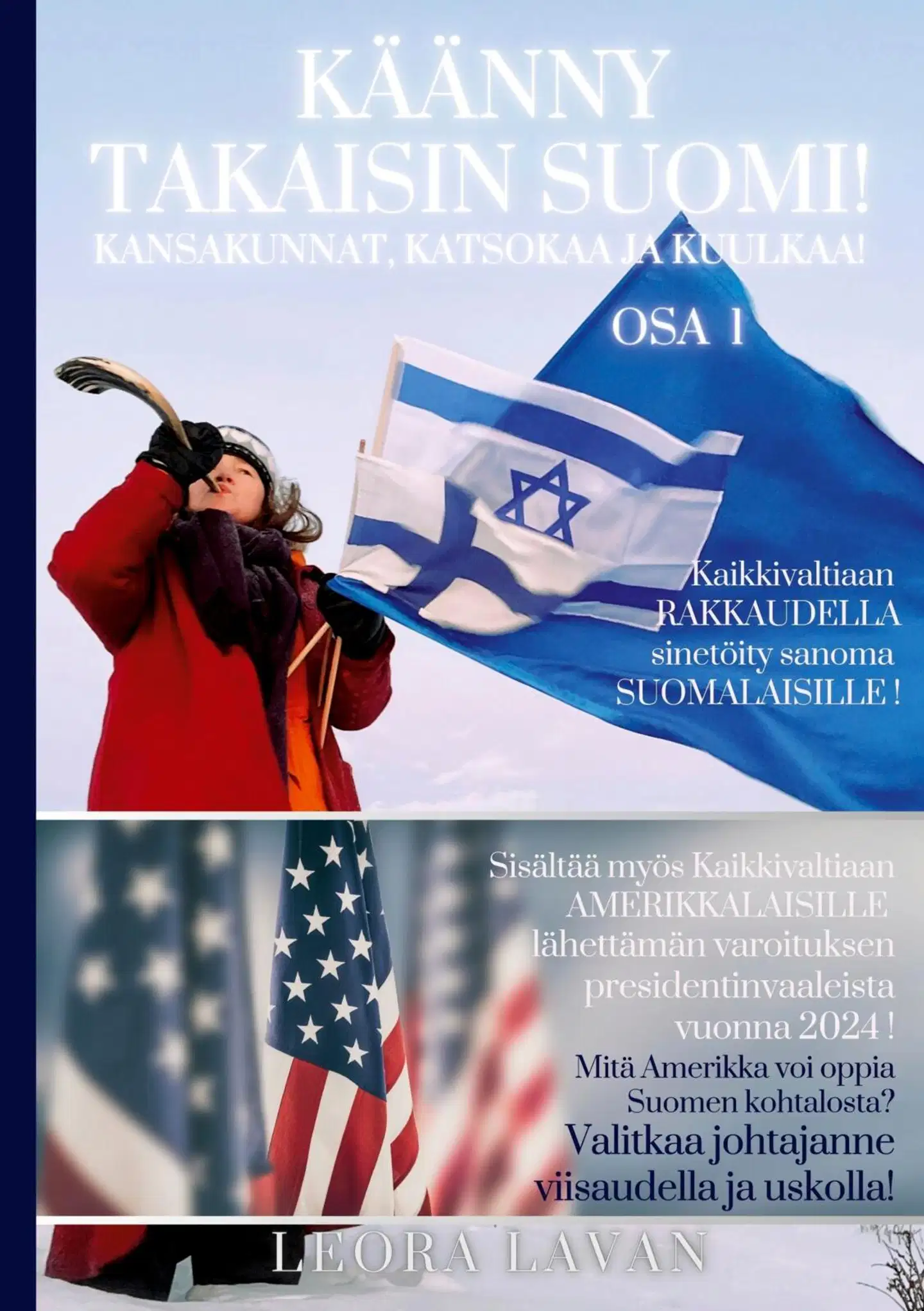 Lavan, Käänny takaisin Suomi! Osa 1 - Kansakunnat, katsokaa ja kuulkaa!