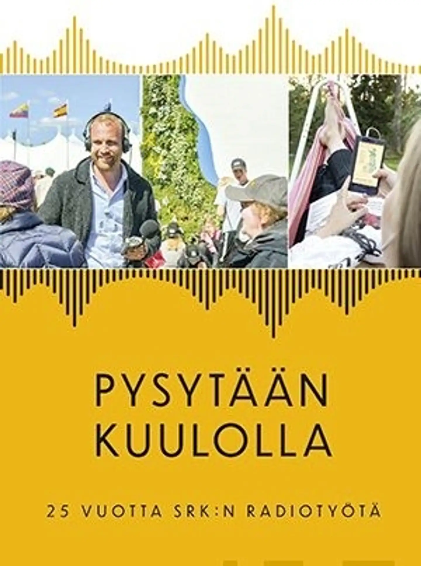 Pysytään kuulolla - 25 vuotta SRK:n radiotyötä