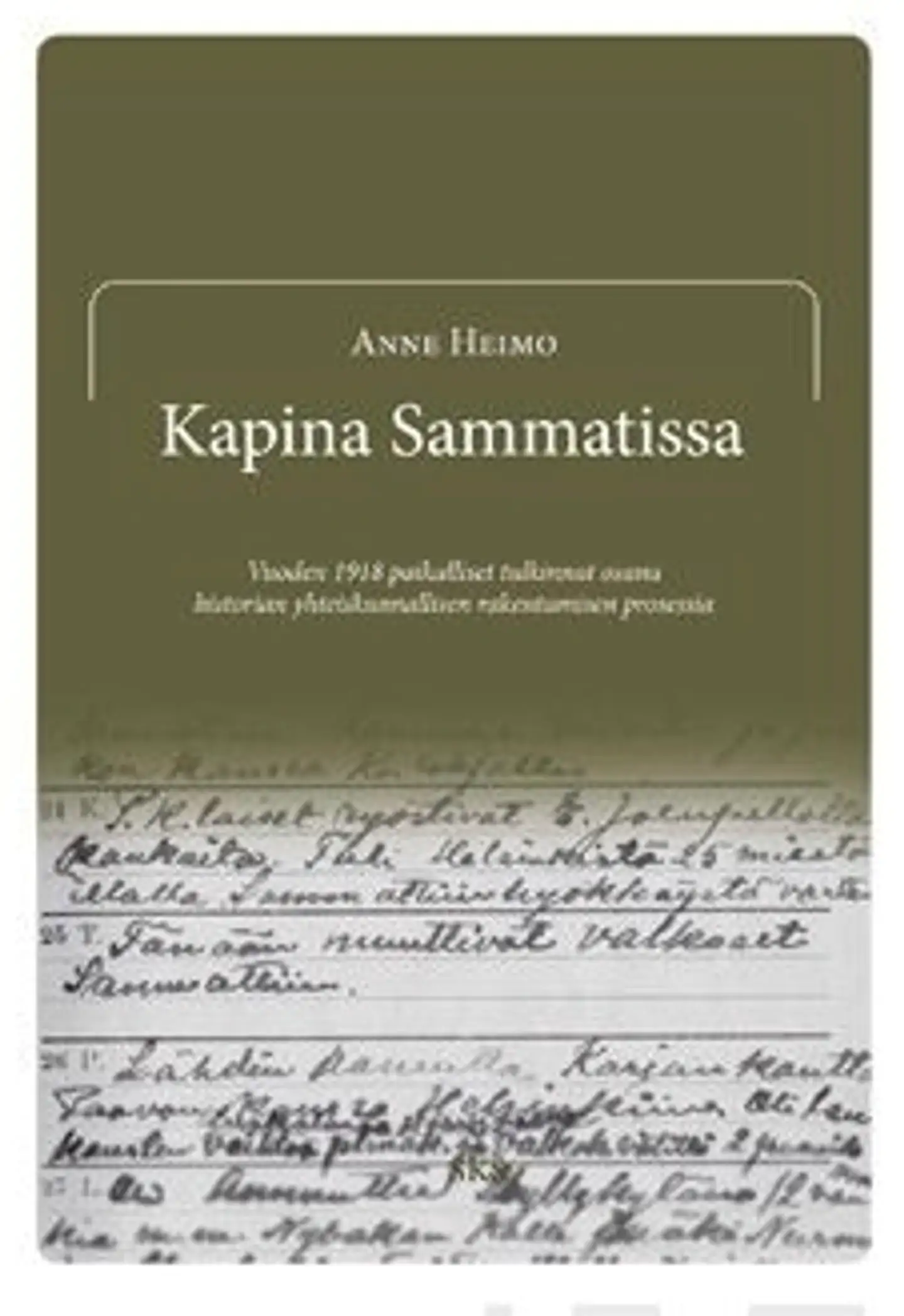Heimo, Kapina Sammatissa - vuoden 1918 paikalliset tulkinnat osana historian yhteiskunnallisen rakentamisen prosessia