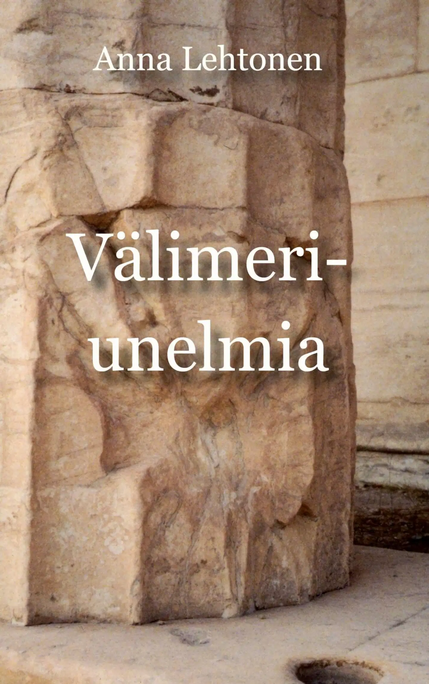 Lehtonen, Välimeri-unelmia - Kirjoituksia Etelästä ja kuvitelmista