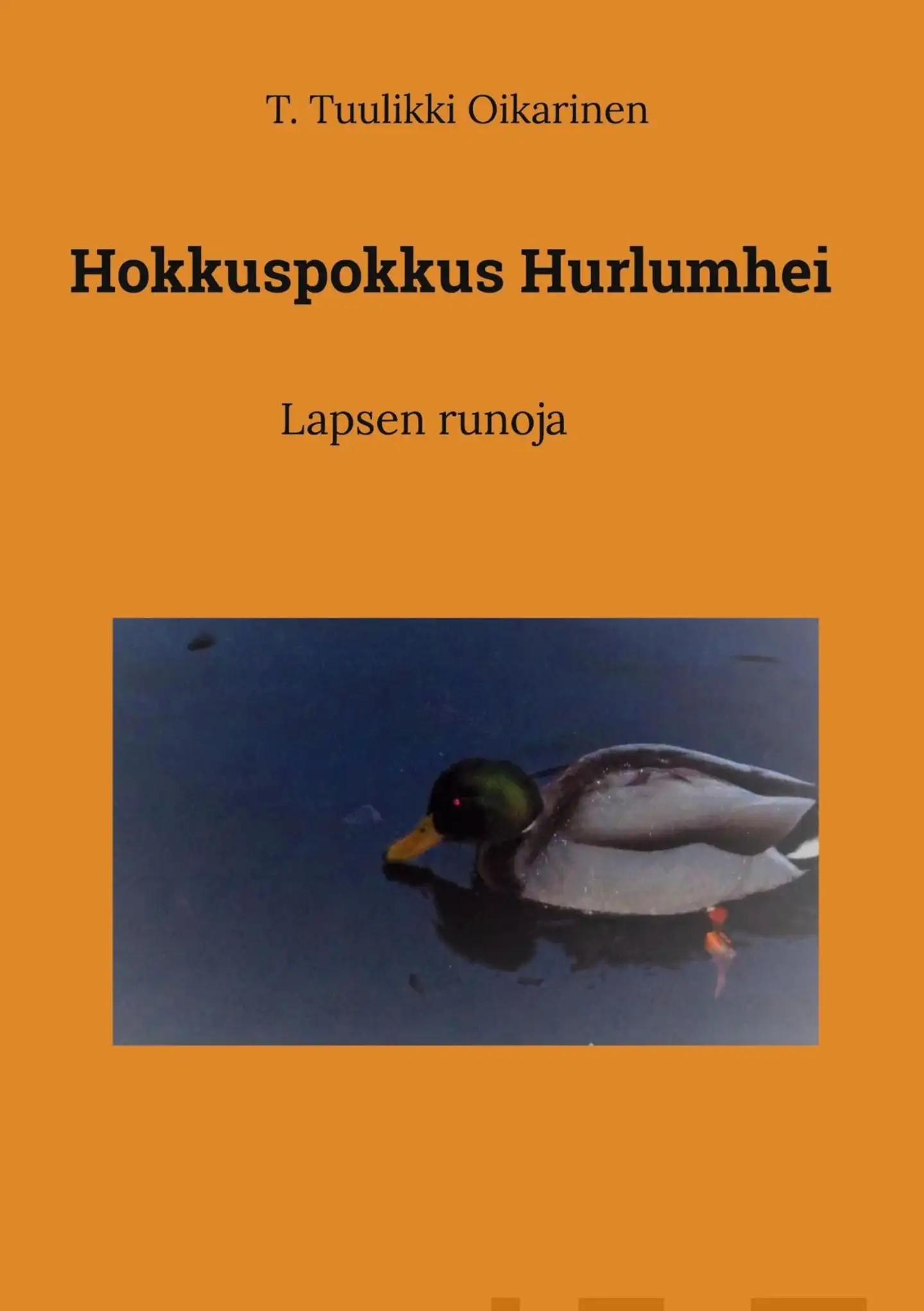 Oikarinen, Hokkuspokkus Hurlumhei - Lapsen runoja