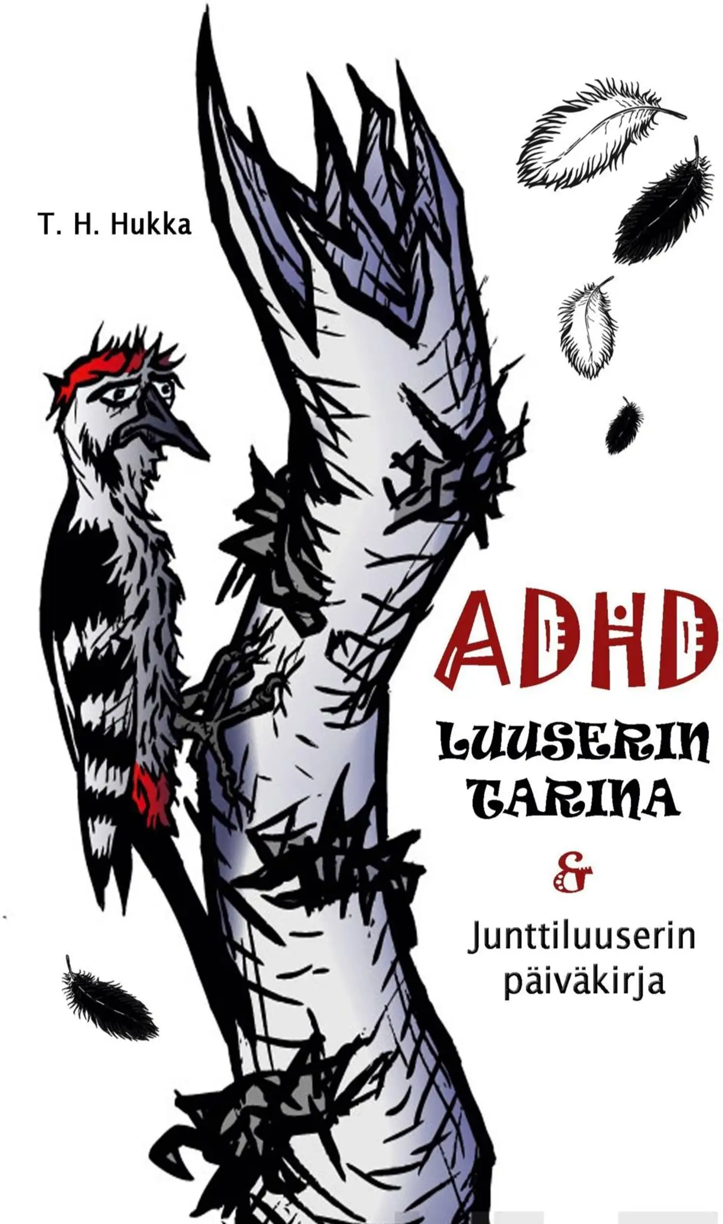 Hukka, ADHD-luuserin tarina & Junttiluuserin päiväkirja