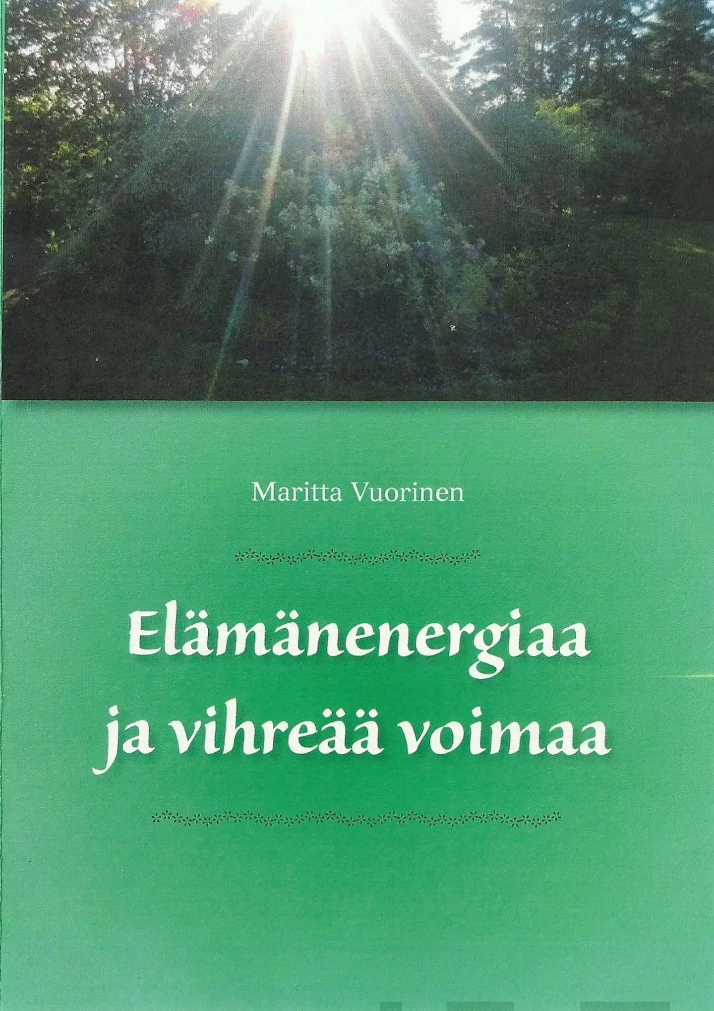 Vuorinen, Elämänenergiaa ja vihreää voimaa