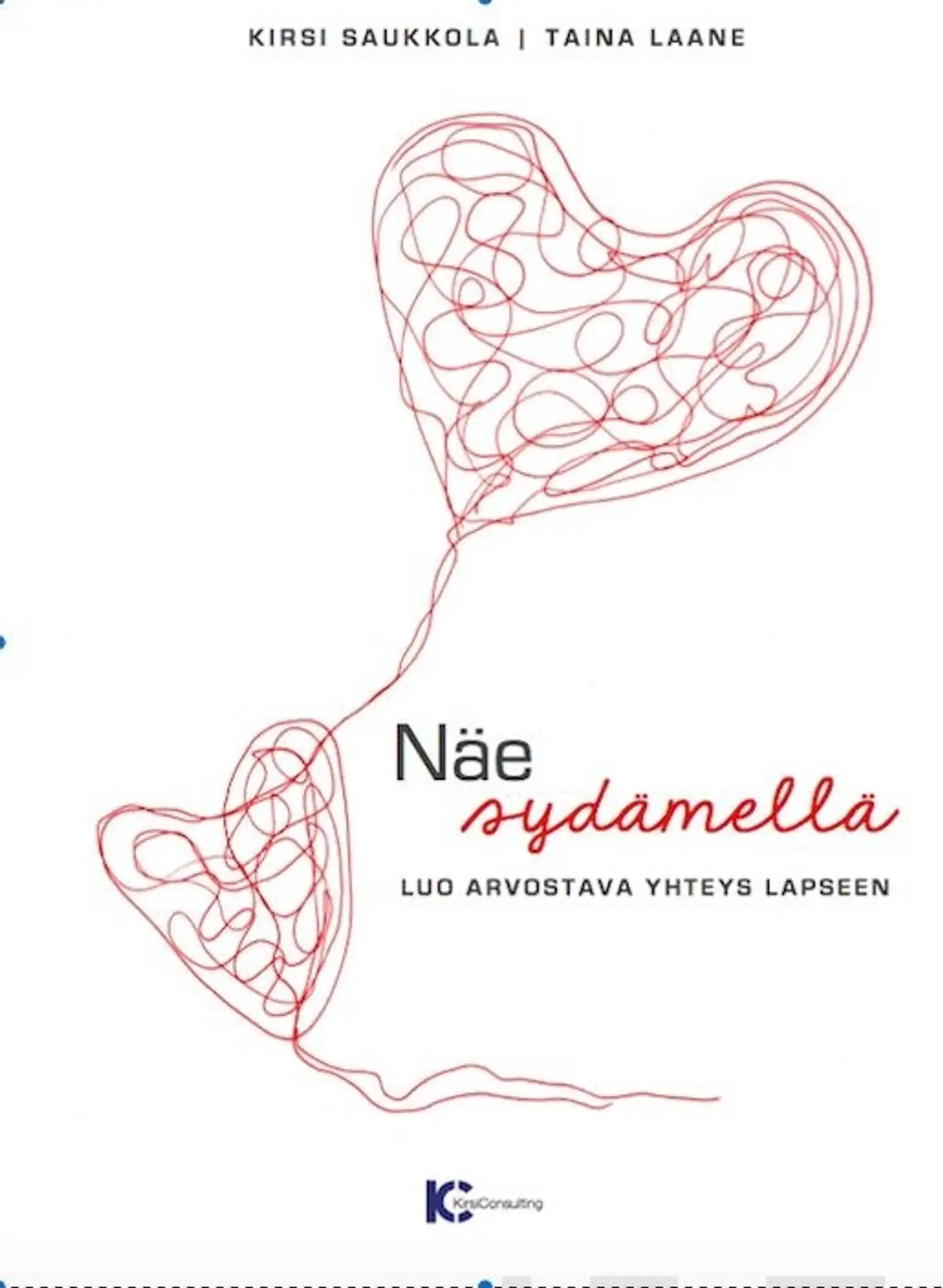 Saukkola, Näe sydämellä - Luo arvostava yhteys lapseen