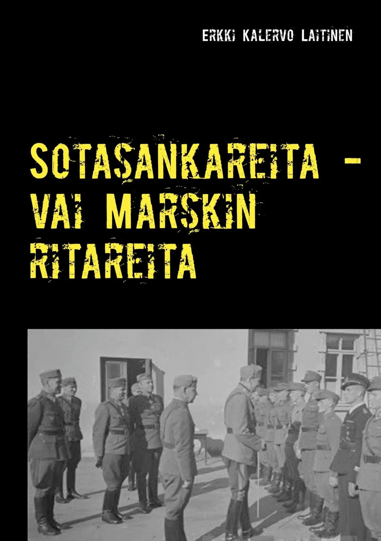 Laitinen, Sotasankareita - vai Marskin ritareita