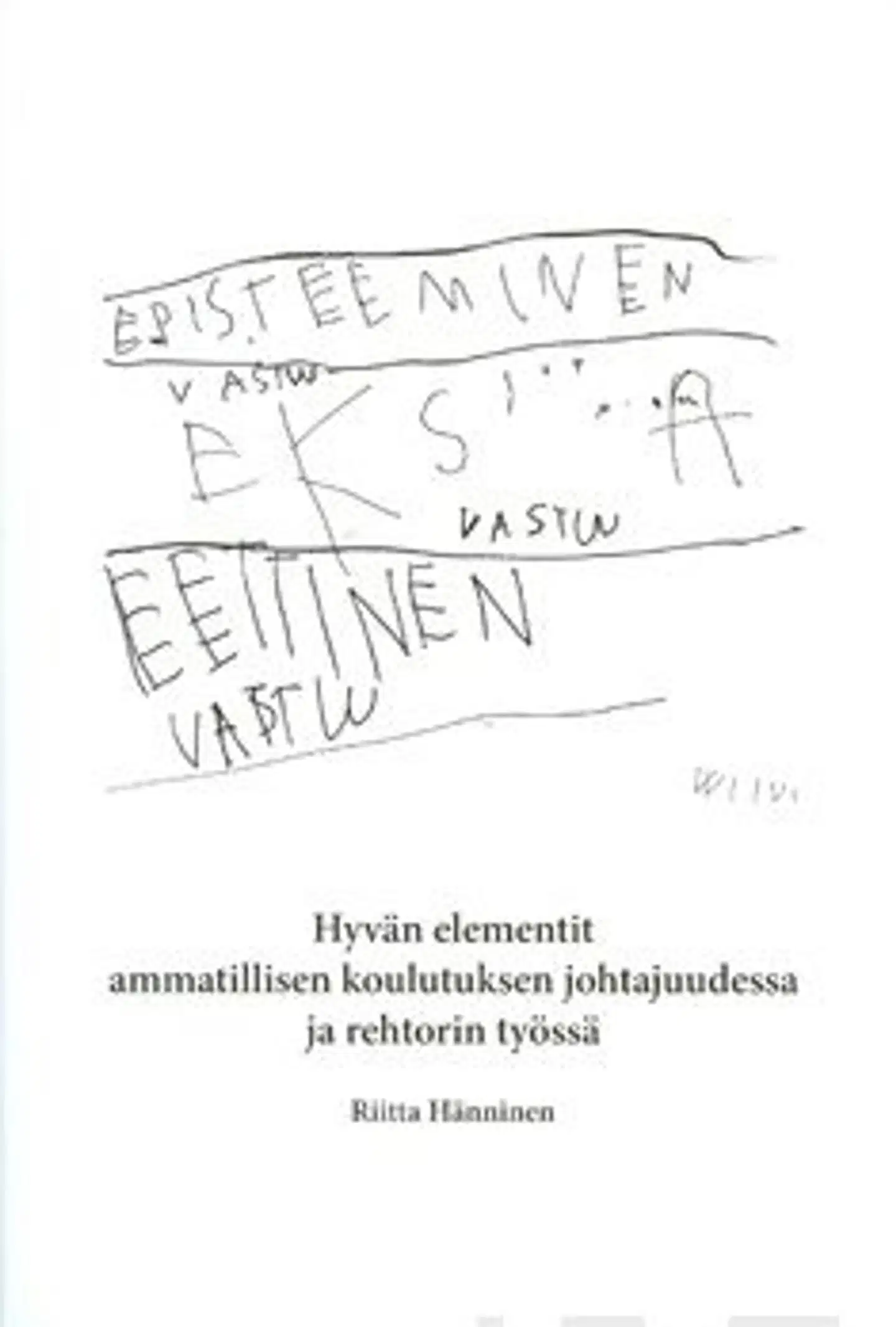 Hänninen, Hyvän elementit ammatillisen koulutuksen johtajuudessa ja rehtorin työssä