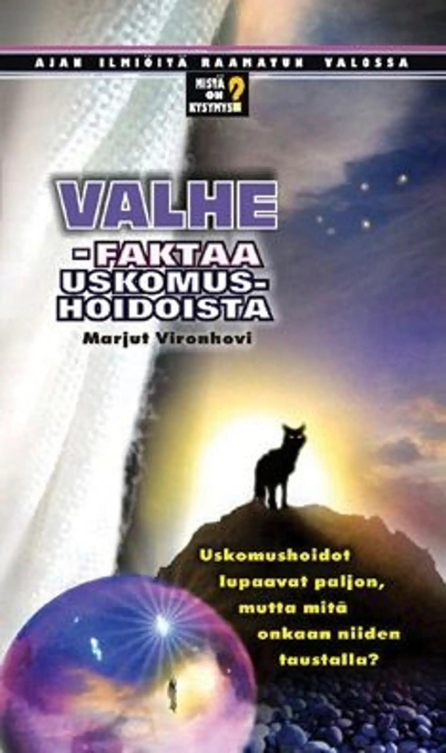 Vironhovi, Valhe - faktaa uskomushoidoista