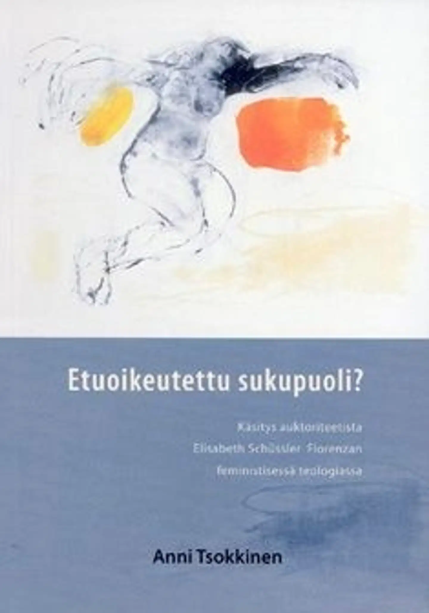 Tsokkinen, Etuoikeutettu sukupuoli? - käsitys auktoriteetista Elisabeth Schüssler Fiorenzan feministisessä teologiassa
