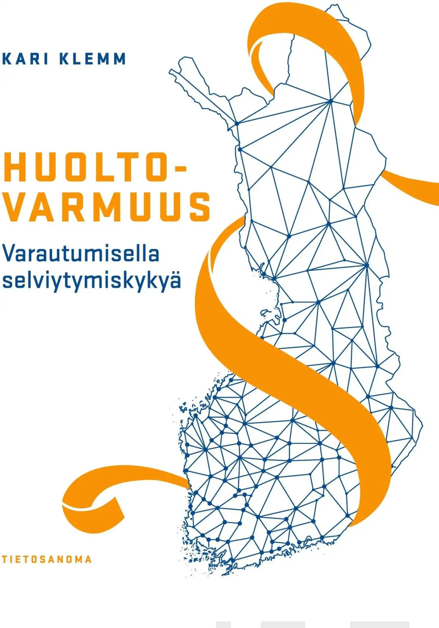 Klemm, Huoltovarmuus - Varautumisella selviytymiskykyä