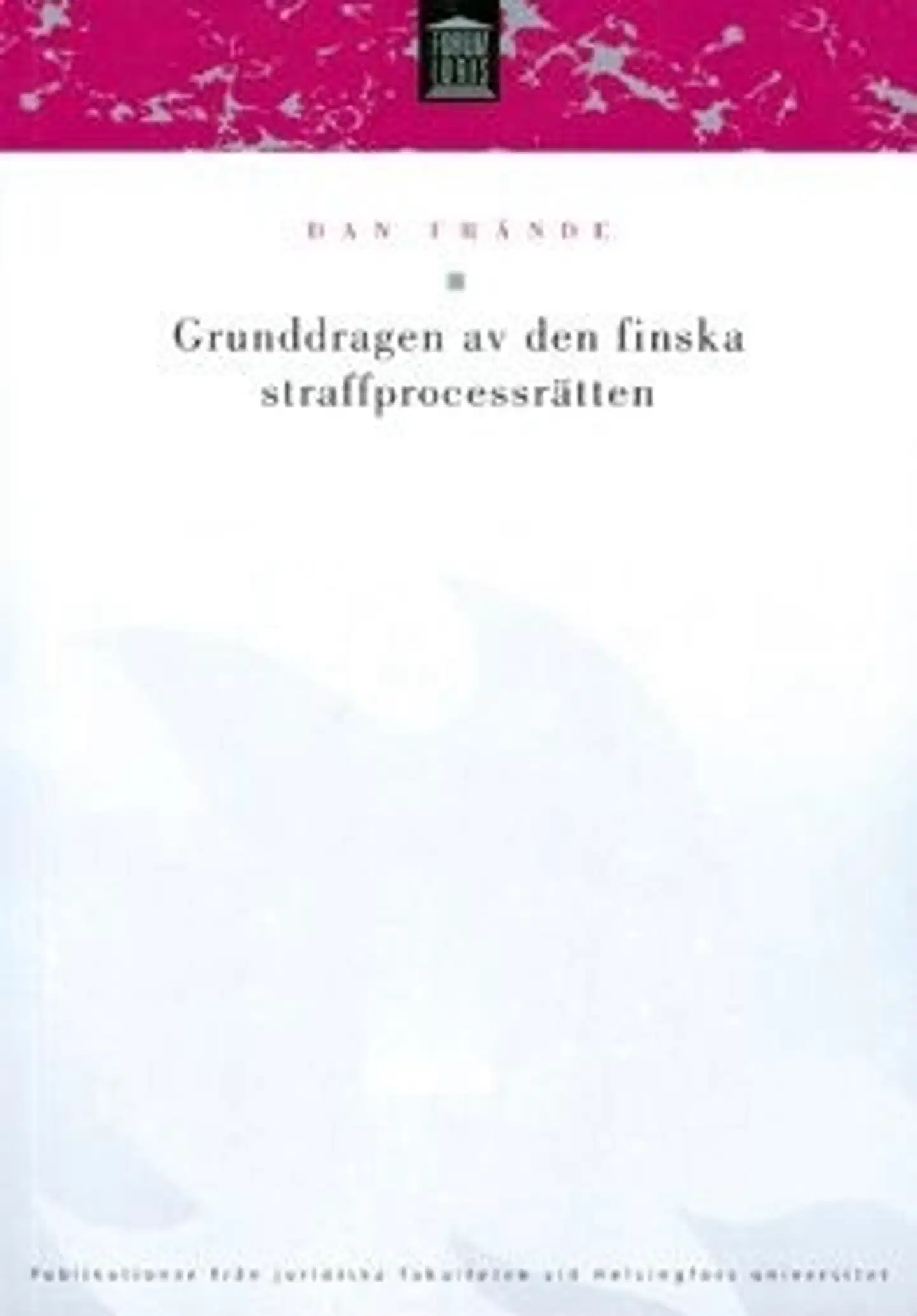 Frände, Grunddragen av den finska straffprocessrätten
