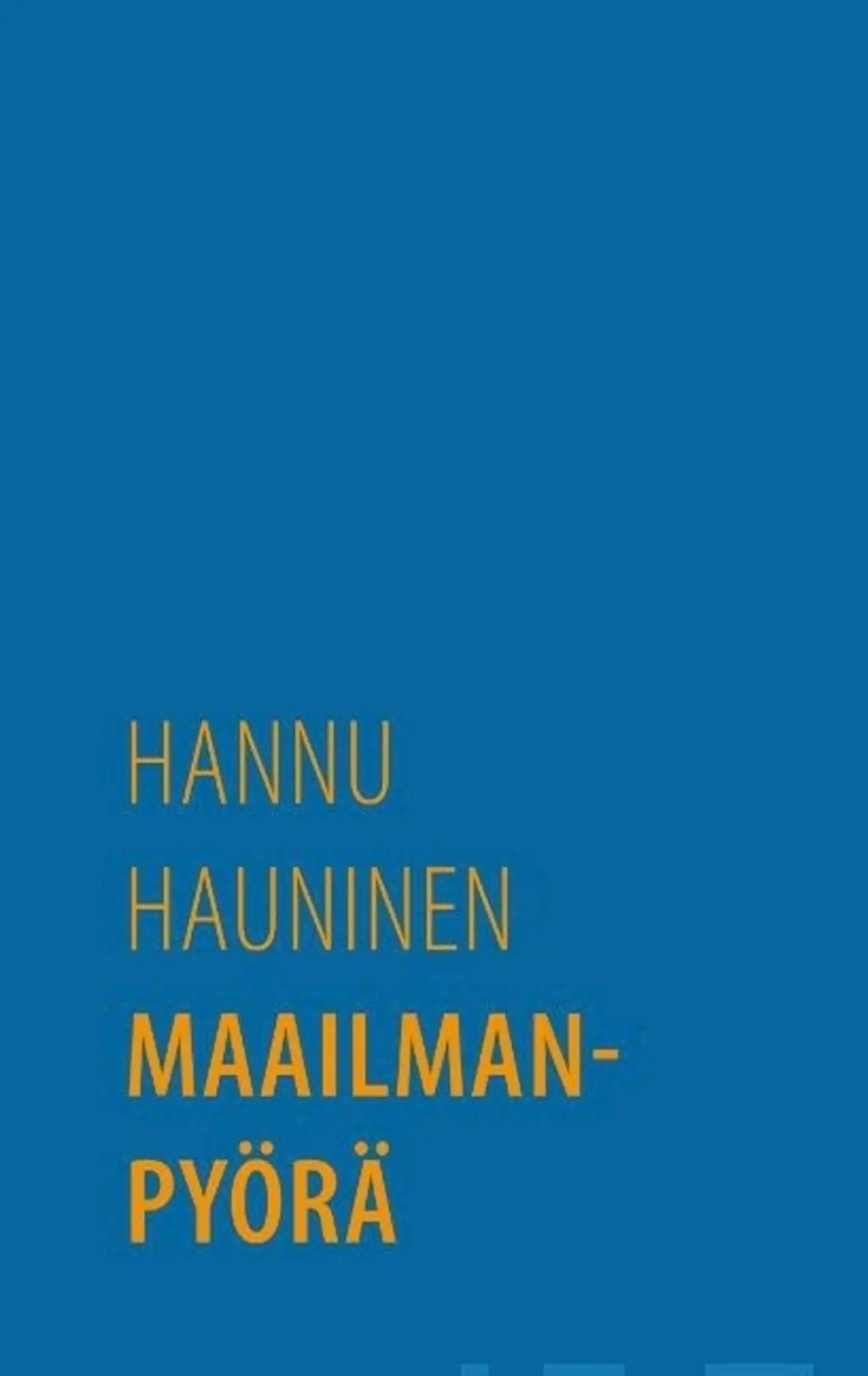 Hauninen, Maailmanpyörä - Miehen huoli maapallosta