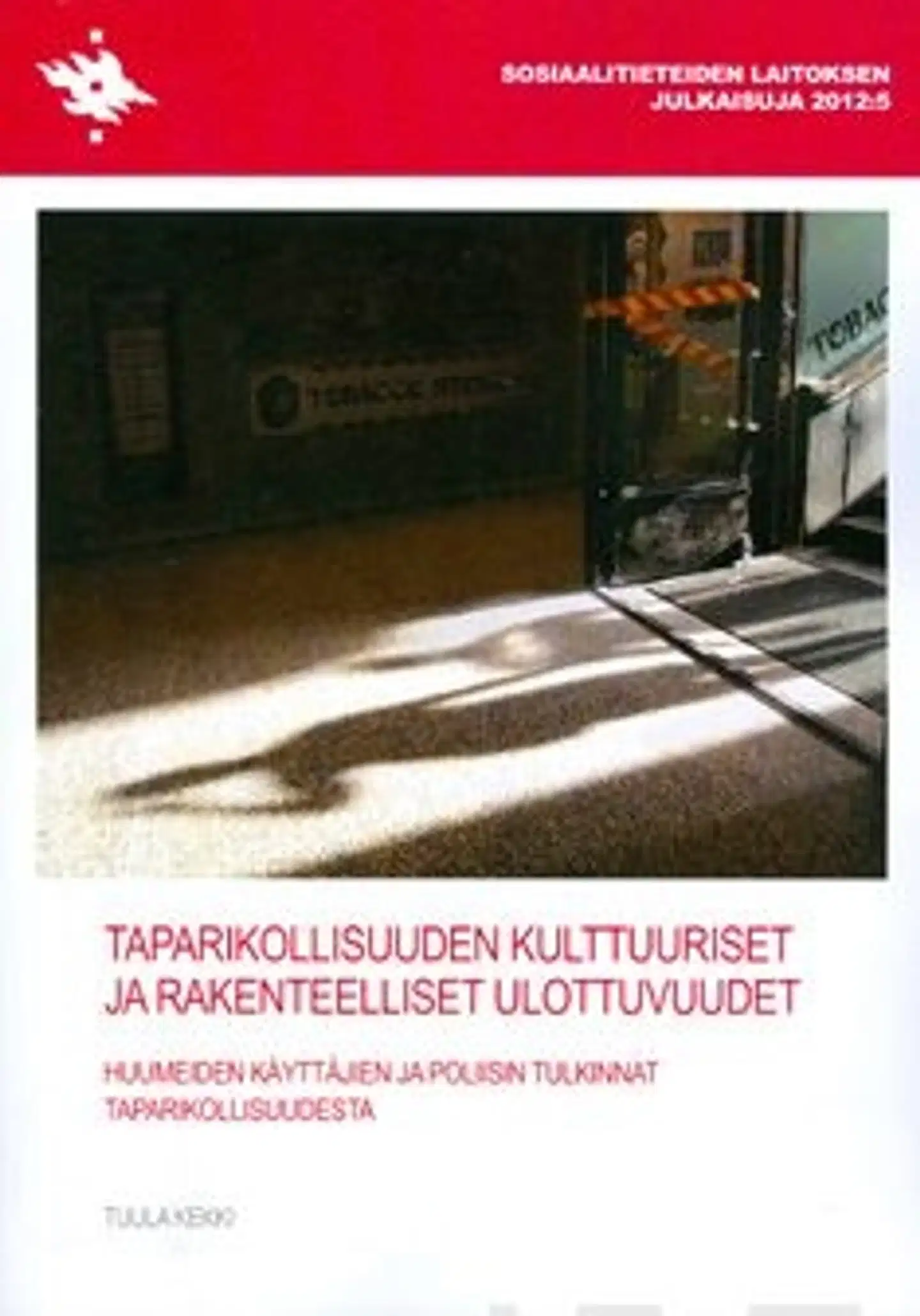 Kekki, Taparikollisuuden kulttuuriset ja rakenteelliset ulottuvuudet - huumeidenkäyttäjien ja poliisin tulkinnat taparikollisuudesta