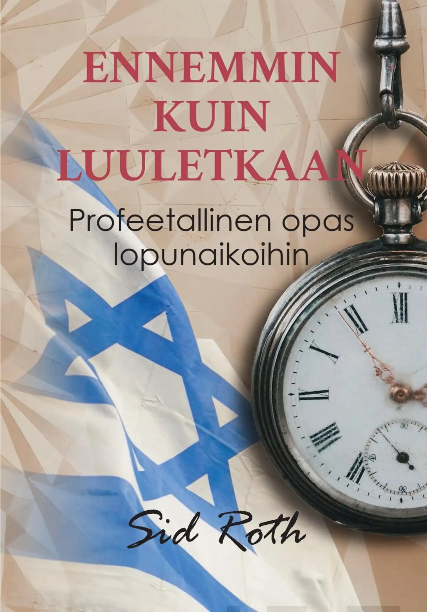Roth, Ennemmin kuin luuletkaan - Profeetallinen opas lopunaikoihin