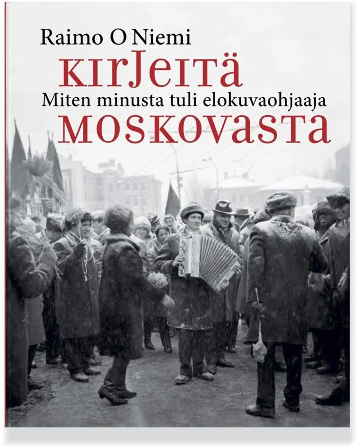 Niemi, Kirjeitä Moskovasta - Miten minusta tuli elokuvaohjaaja