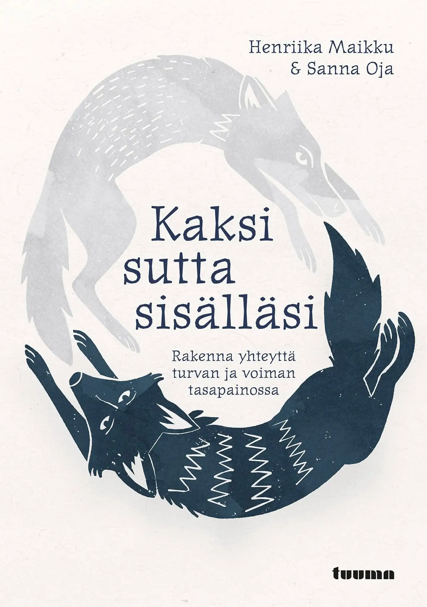 Maikku, Kaksi sutta sisälläsi - Rakenna yhteyttä turvan ja voiman tasapainossa