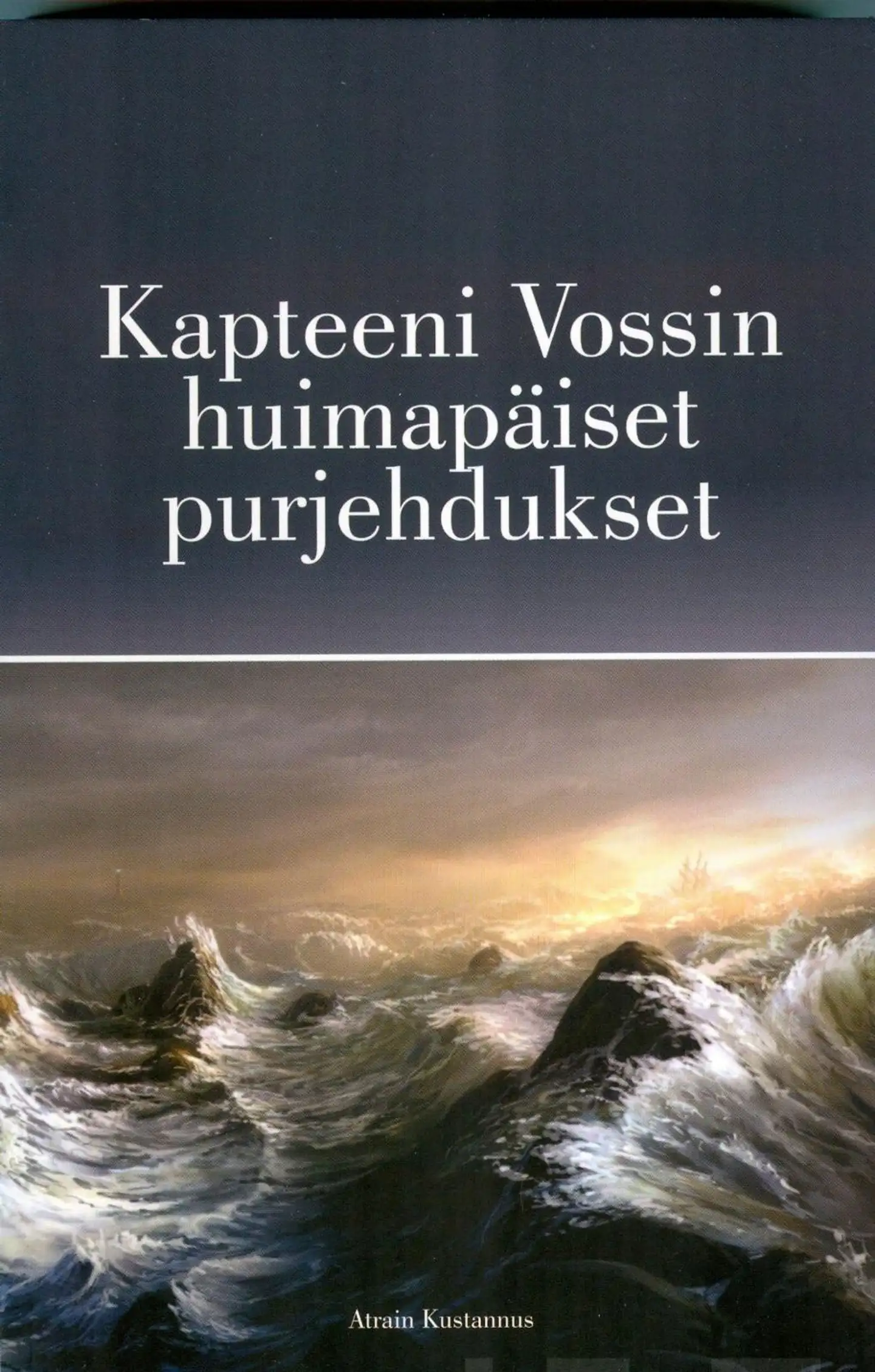 Voss, Kapteeni Vossin huimapäiset purjehdukset