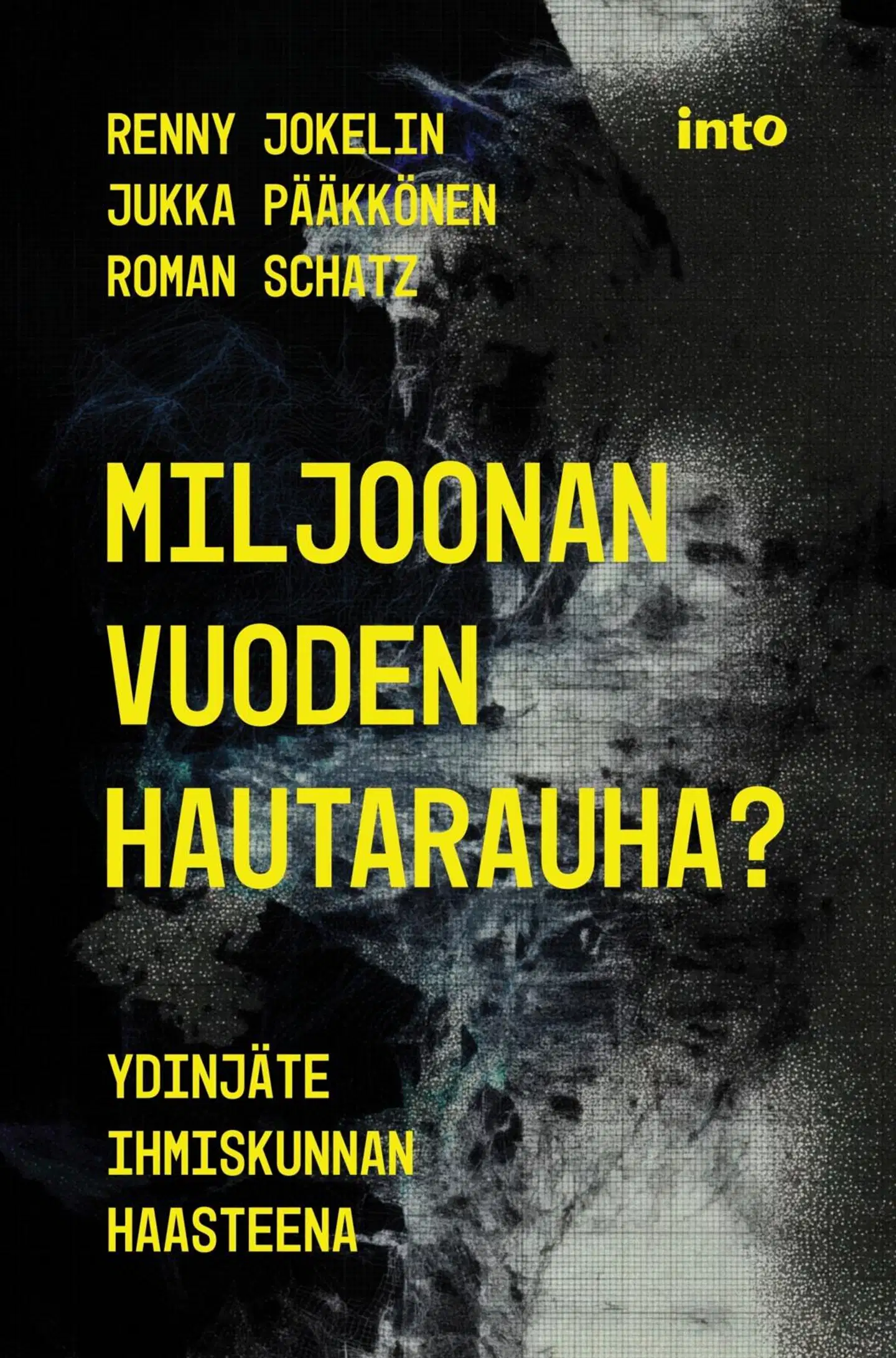Pääkkönen, Miljoonan vuoden hautarauha? - Ydinjäte ihmiskunnan haasteena