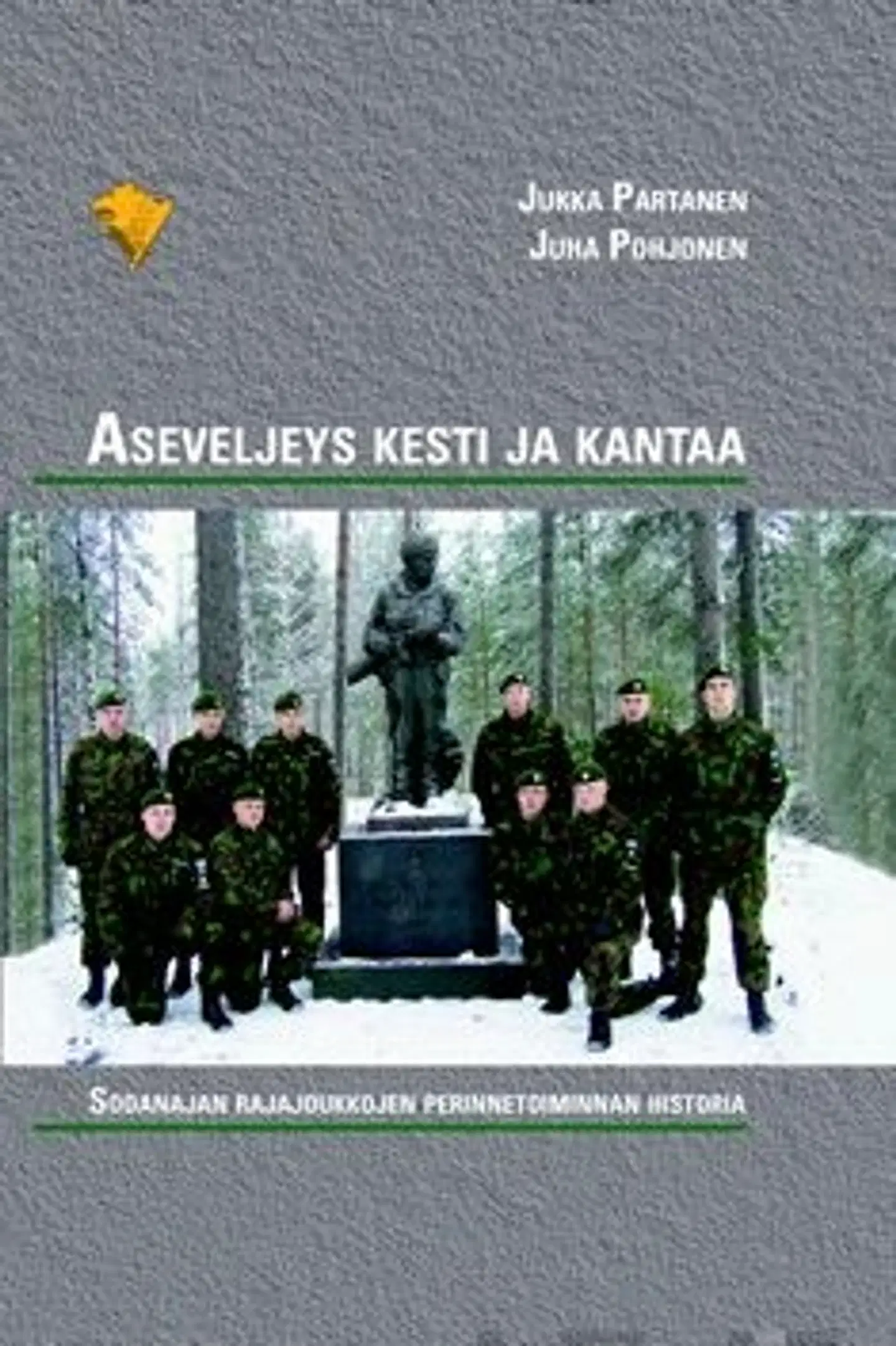Partanen, Aseveljeys kesti ja kantaa - sodanajan rajajoukkojen perinnetoiminnan historia
