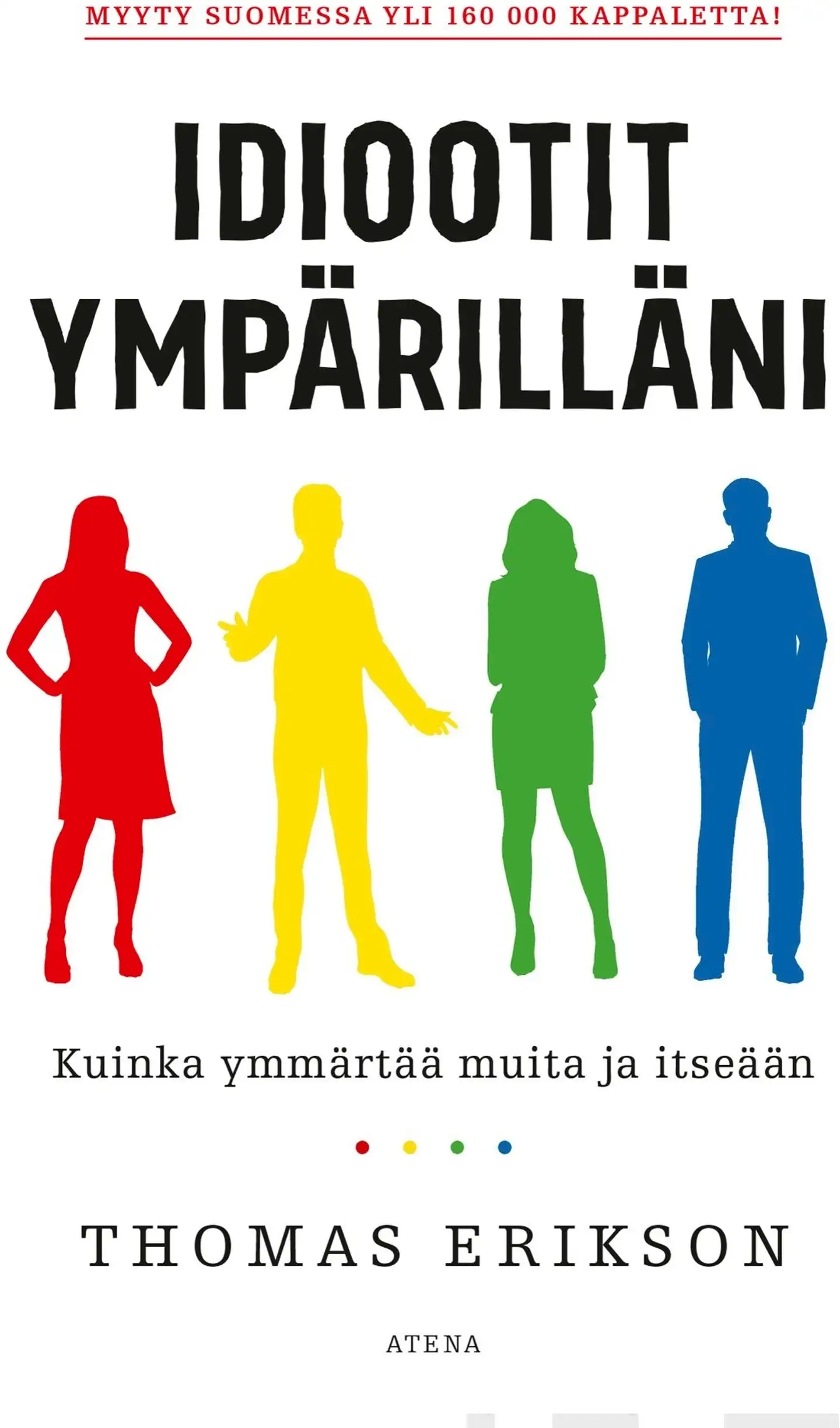 Erikson, Idiootit ympärilläni - Kuinka ymmärtää muita ja itseään