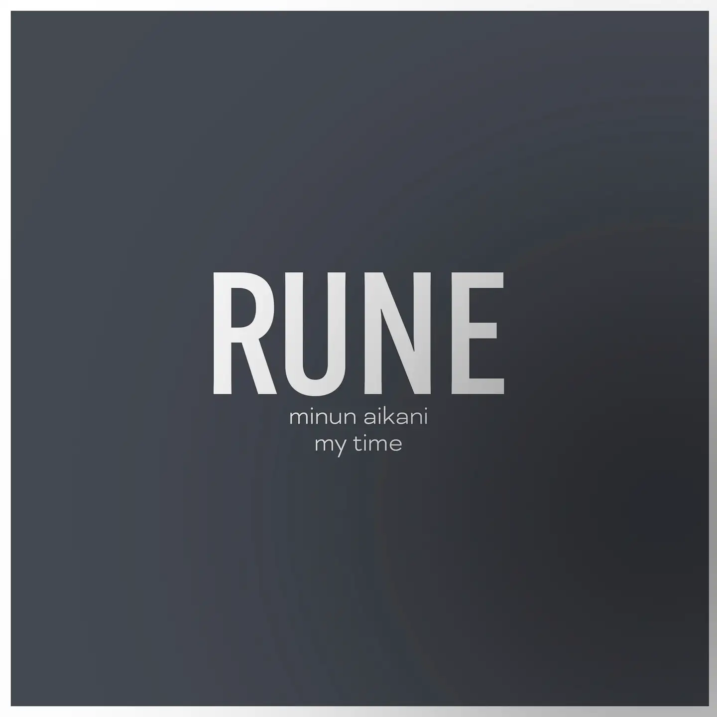 Isohauta, RUNE - minun aikani / my time