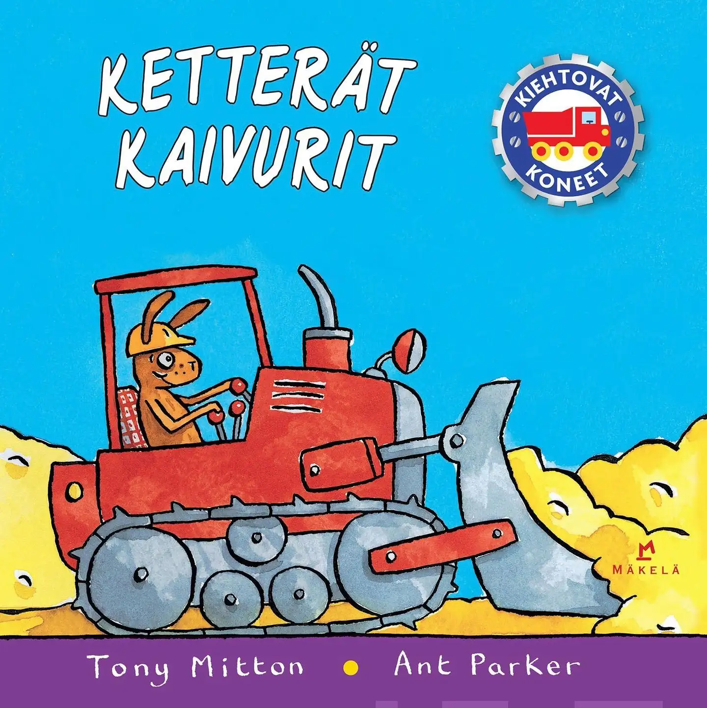 Mitton, Ketterät kaivurit